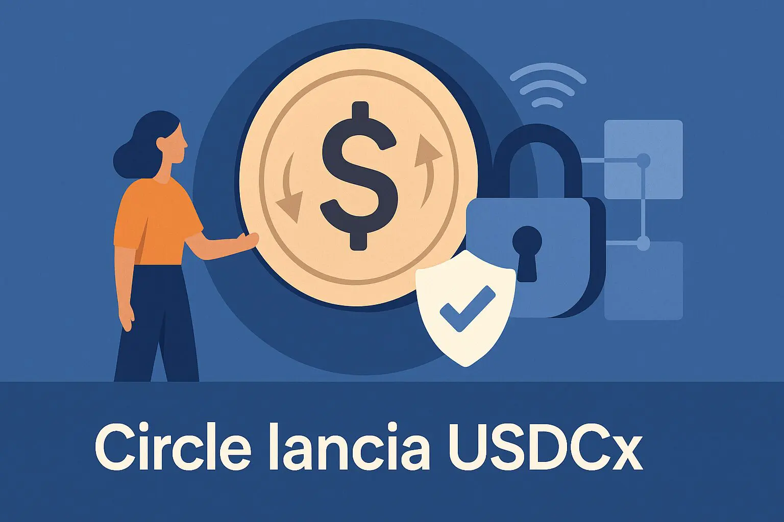 Stablecoin: Circle punta sul “privacy-first” con USDCx su Aleo