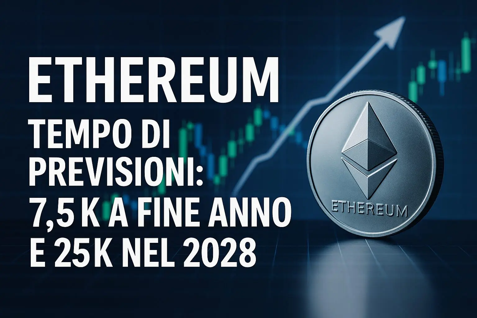Ethereum, tempo di previsioni: $7.5k a fine anno e $25k nel 2028