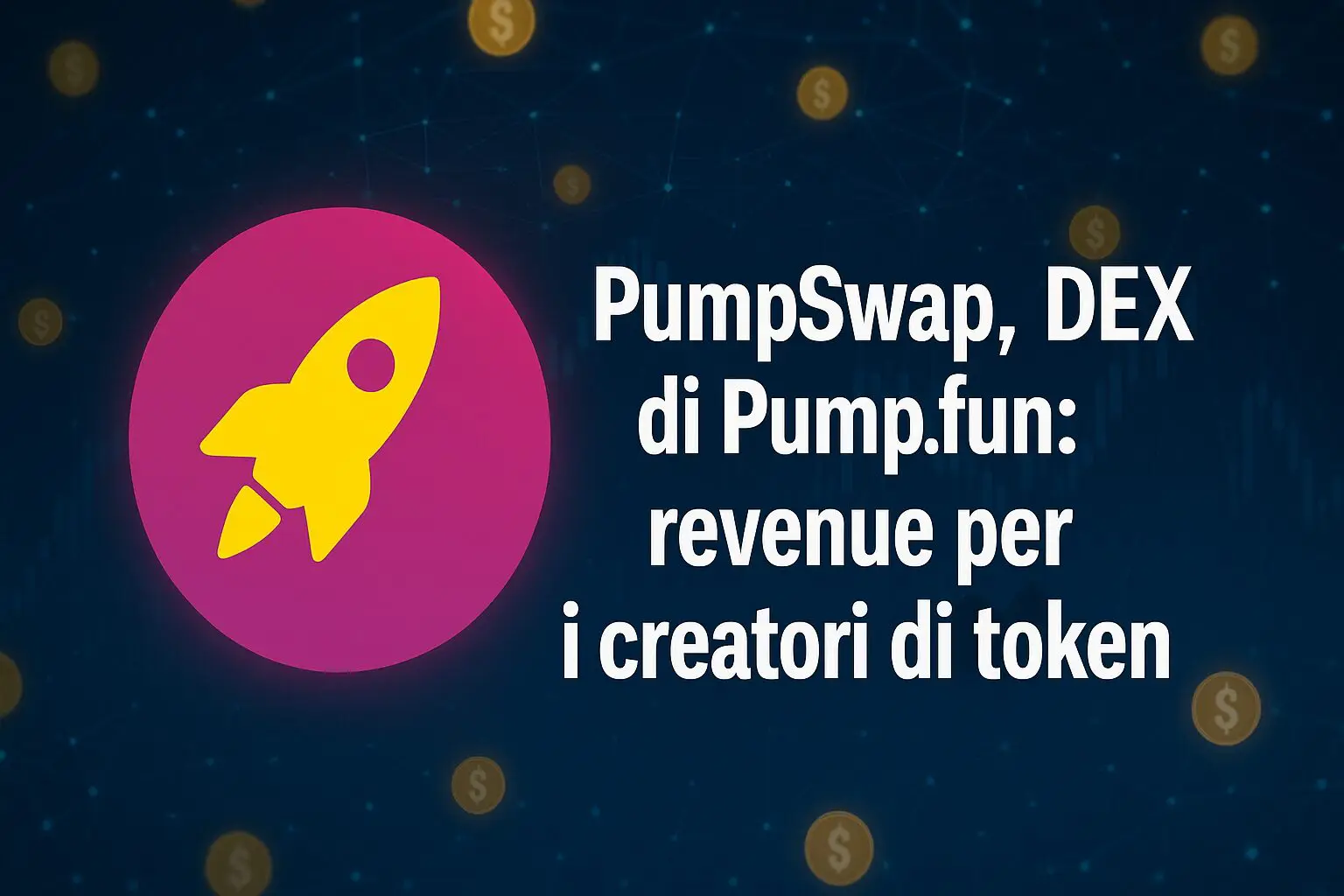 PumpSwap, DEX di Pump.fun: revenue per i creatori di token