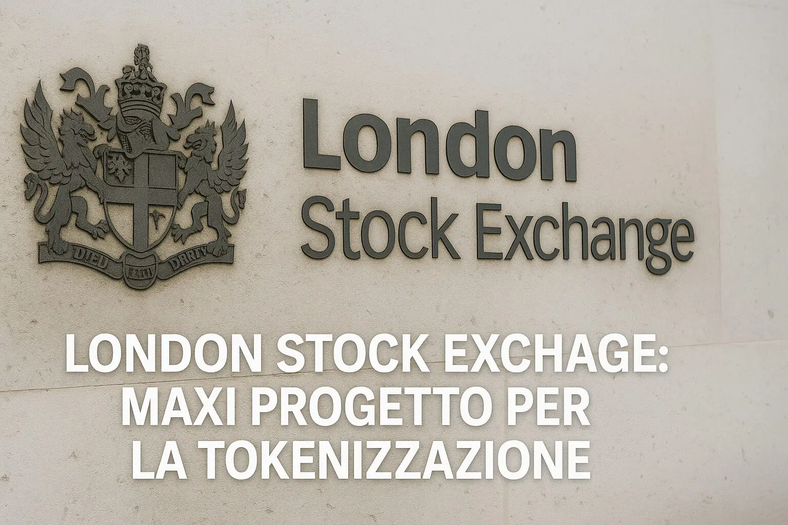 London Stock Exchange: Maxi progetto per la tokenizzazione 