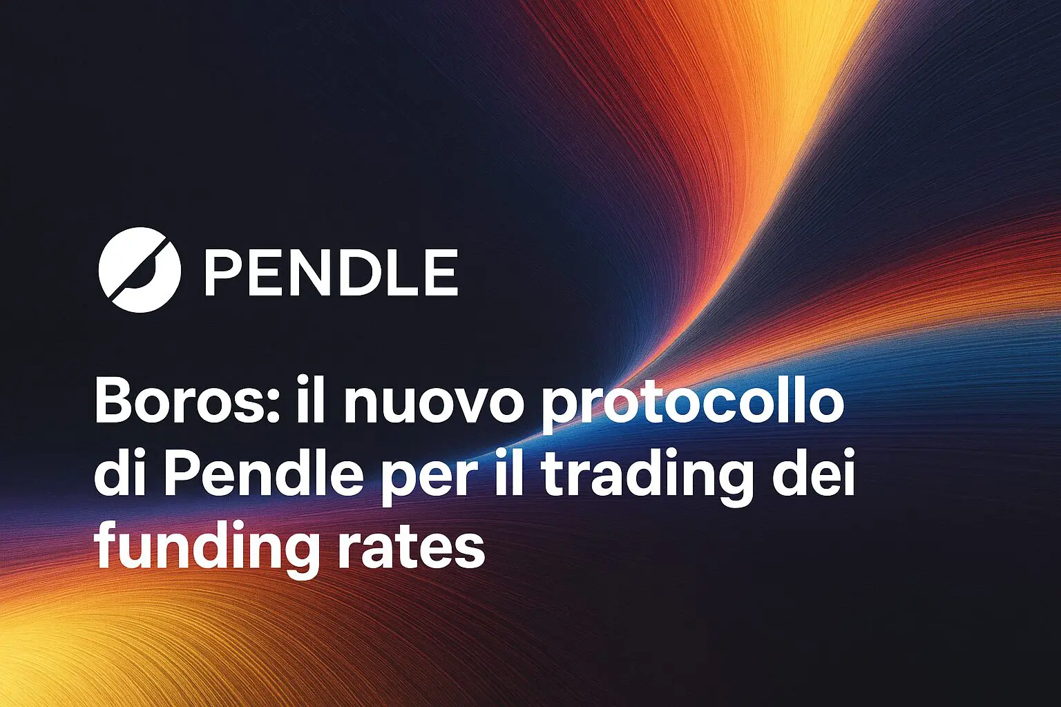 Boros: il nuovo protocollo di Pendle per il trading dei funding rates