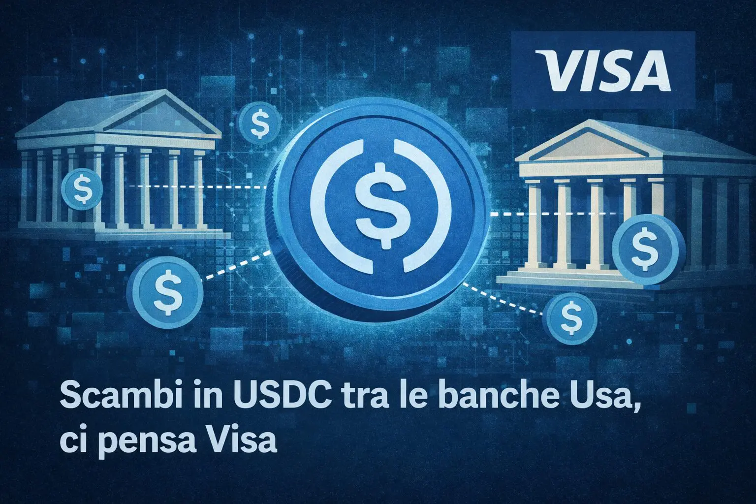 Scambi in USDC tra le banche Usa, ci pensa Visa