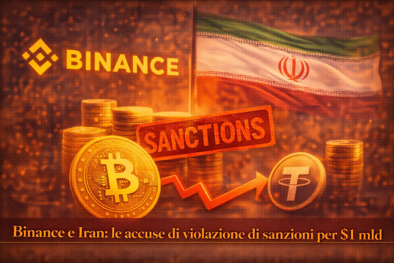 Binance e Iran: le accuse di violazione di sanzioni per $1 mld