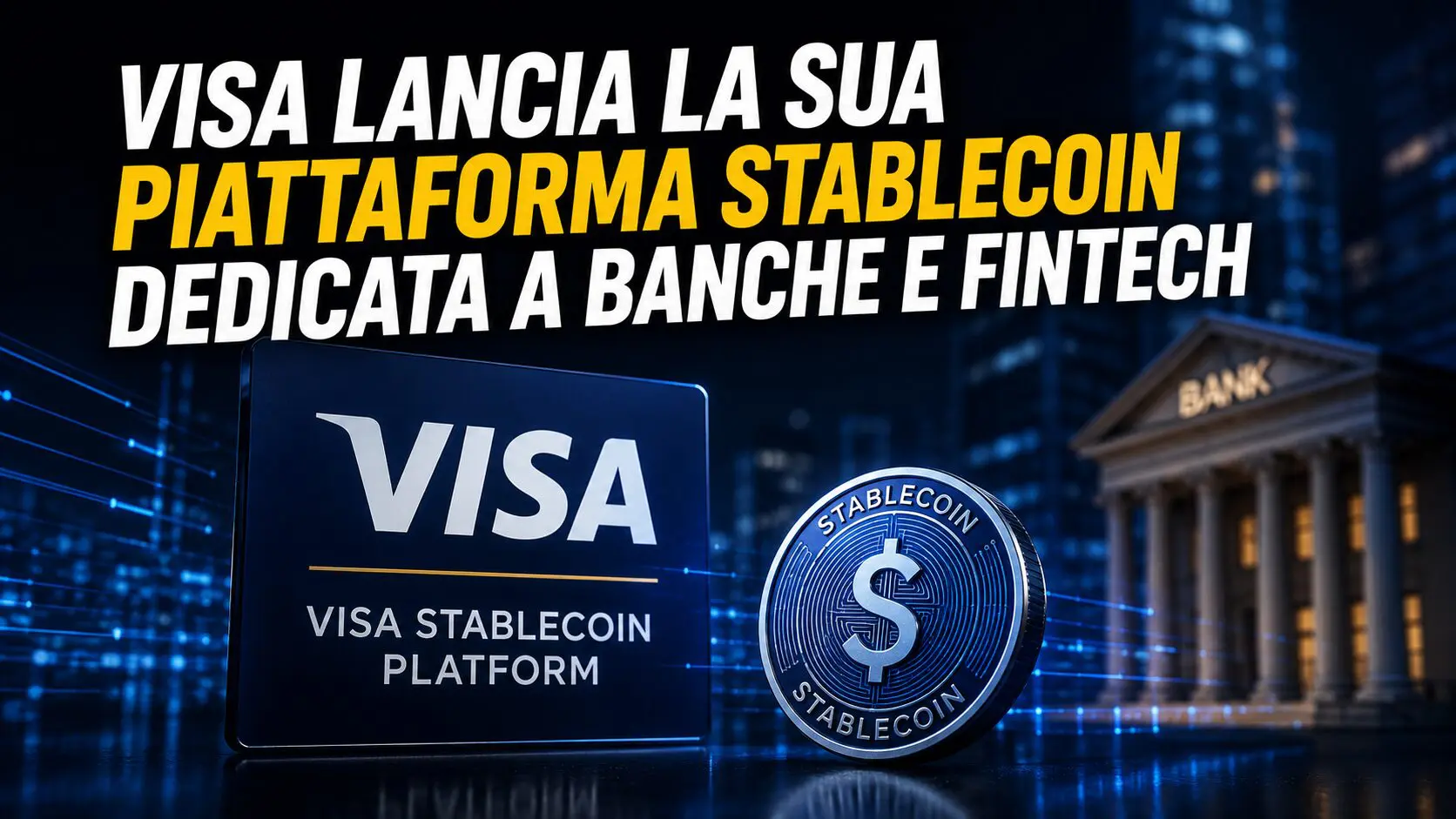 Visa lancia la sua piattaforma stablecoin dedicata a banche e fintech
