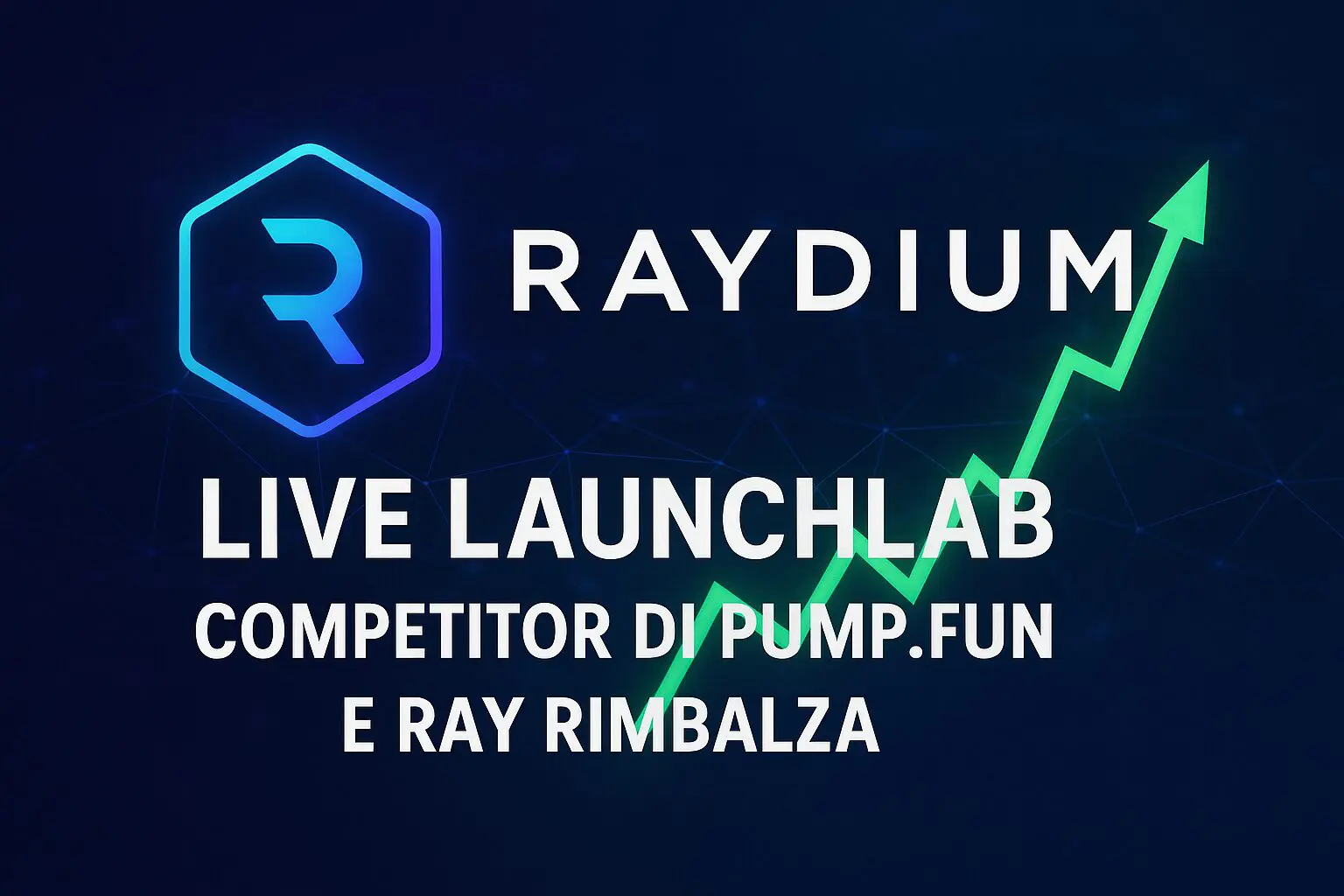 Raydium: Live LaunchLab, competitor di Pump.Fun e Ray rimbalza