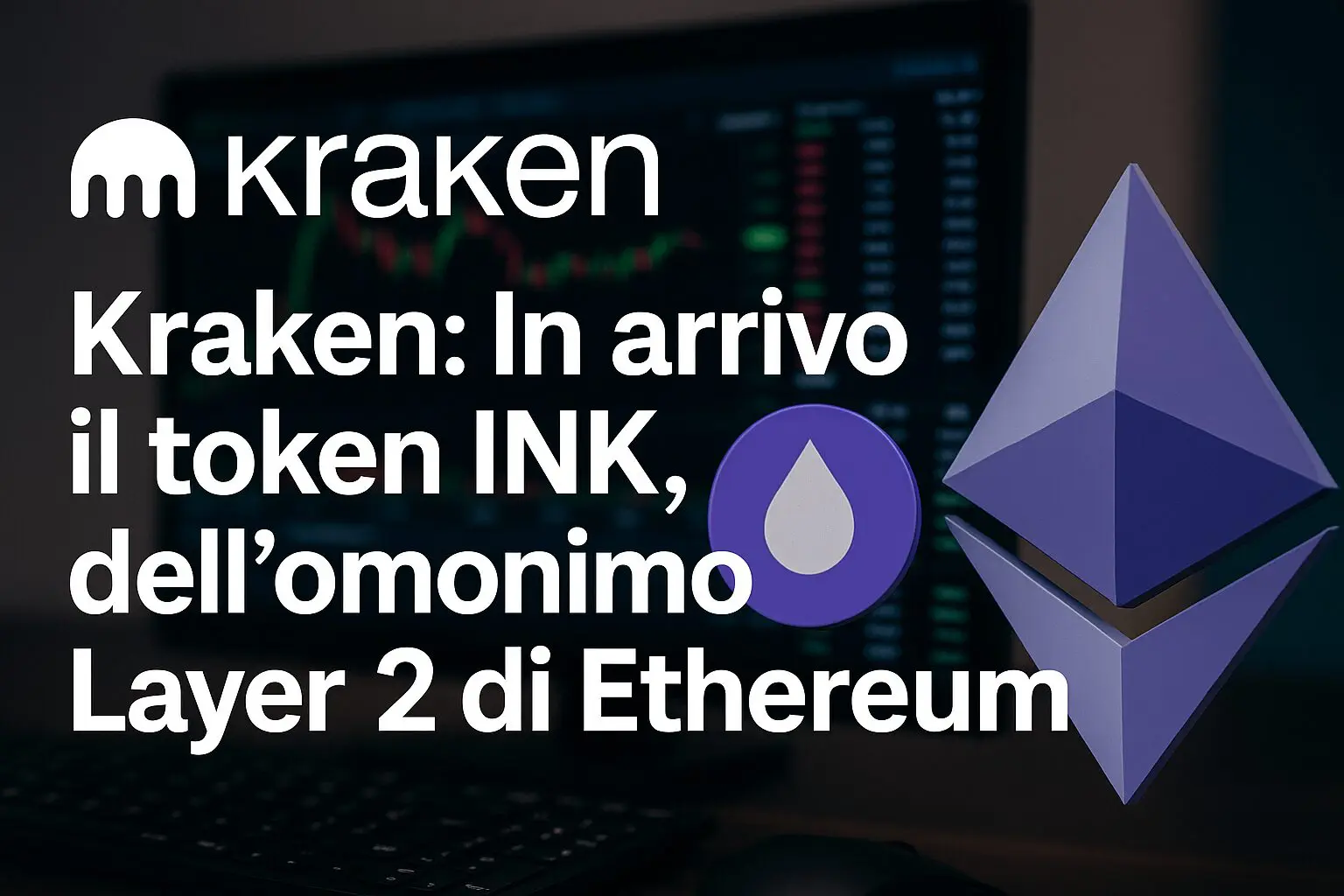 Kraken: In arrivo il token INK, dell'omonimo Layer 2 di Ethereum