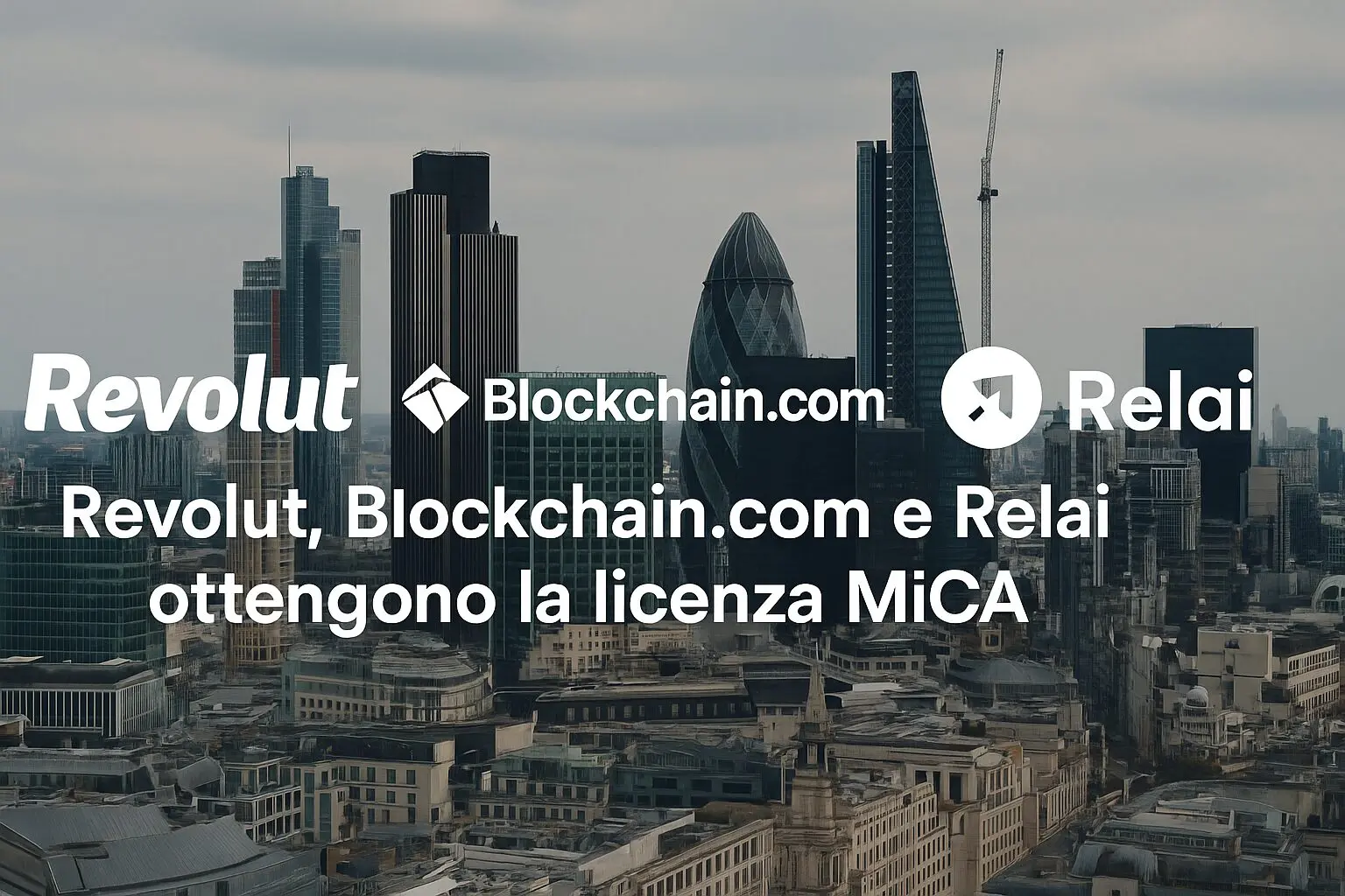 Revolut, Blockchain.com e Relai ottengono la licenza MiCA