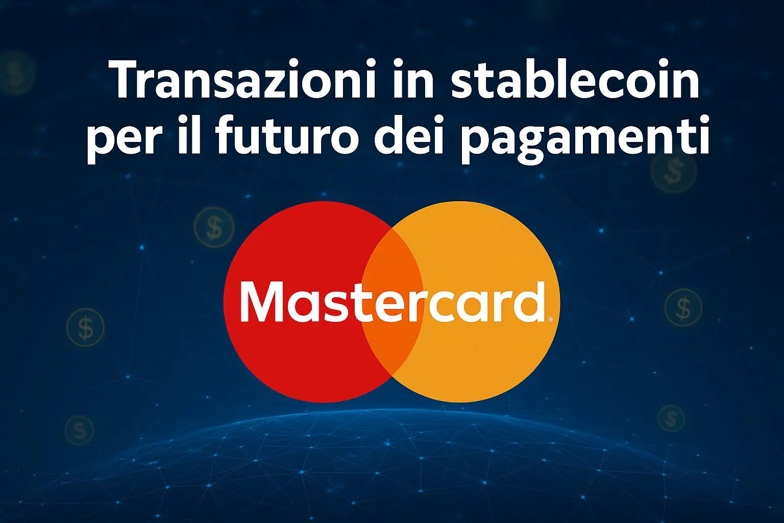 Mastercard: Transazioni in stablecoin per il futuro dei pagamenti
