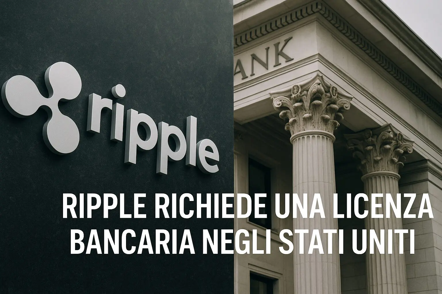 Ripple richiede una licenza bancaria negli Stati Uniti