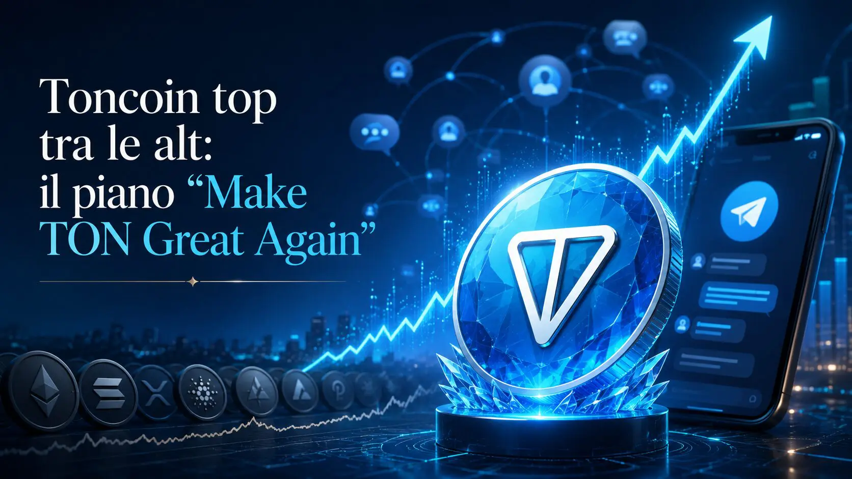 Toncoin top tra le alt: il piano “Make TON Great Again”