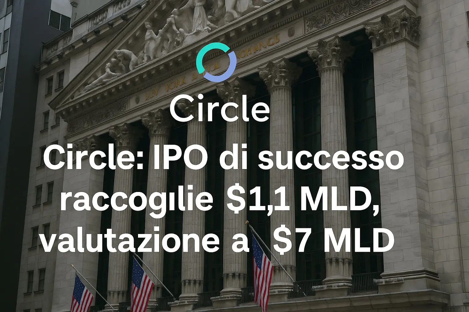 Circle: IPO di successo raccoglie $1.1 MLD, valutazione a $7 MLD