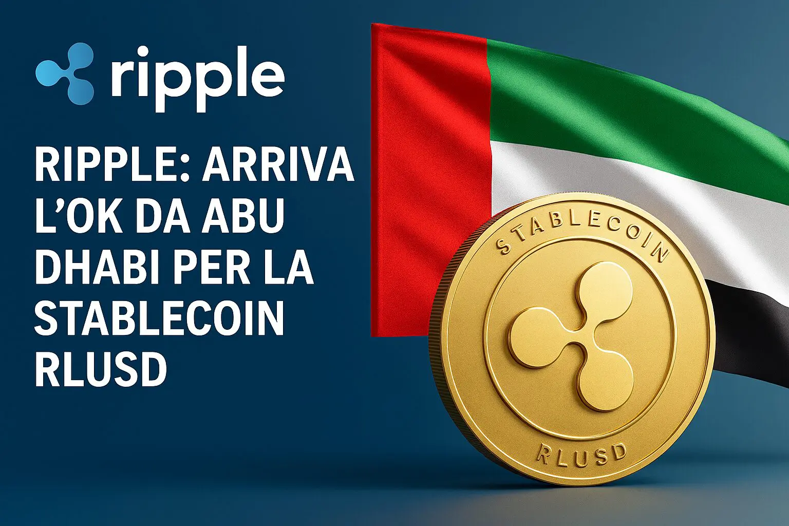 Ripple: arriva l'ok da Abu Dhabi per la stablecoin RLUSD