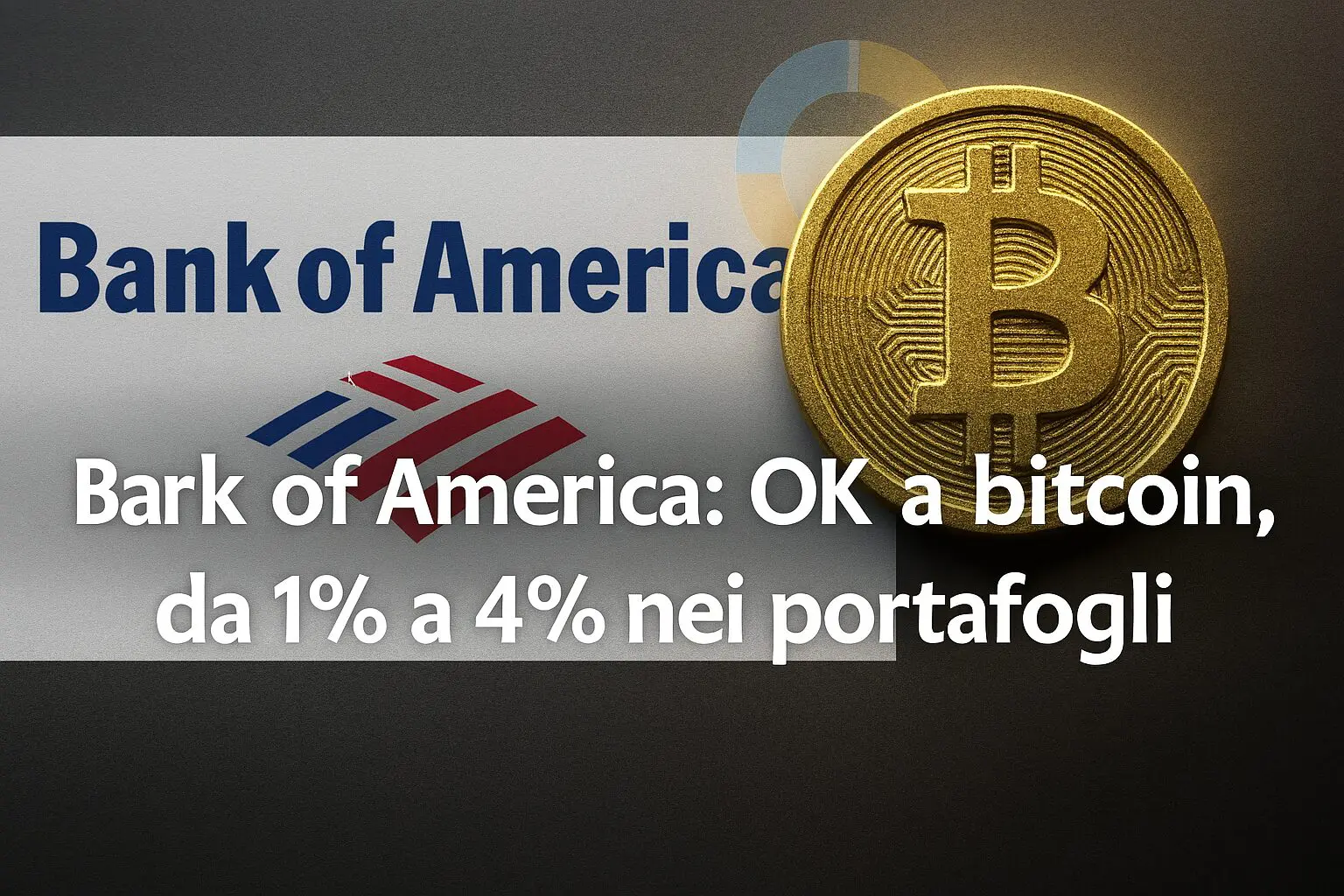 Bank of America: OK a bitcoin, da 1% a 4% nei portafogli