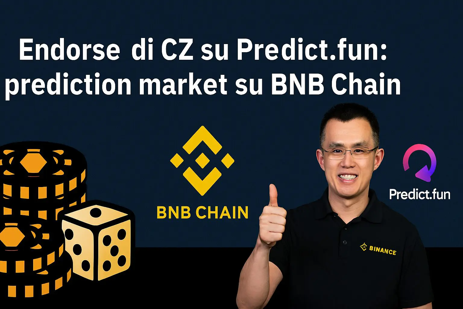 Endorse di CZ su Predict.fun: prediction market su BNB Chain