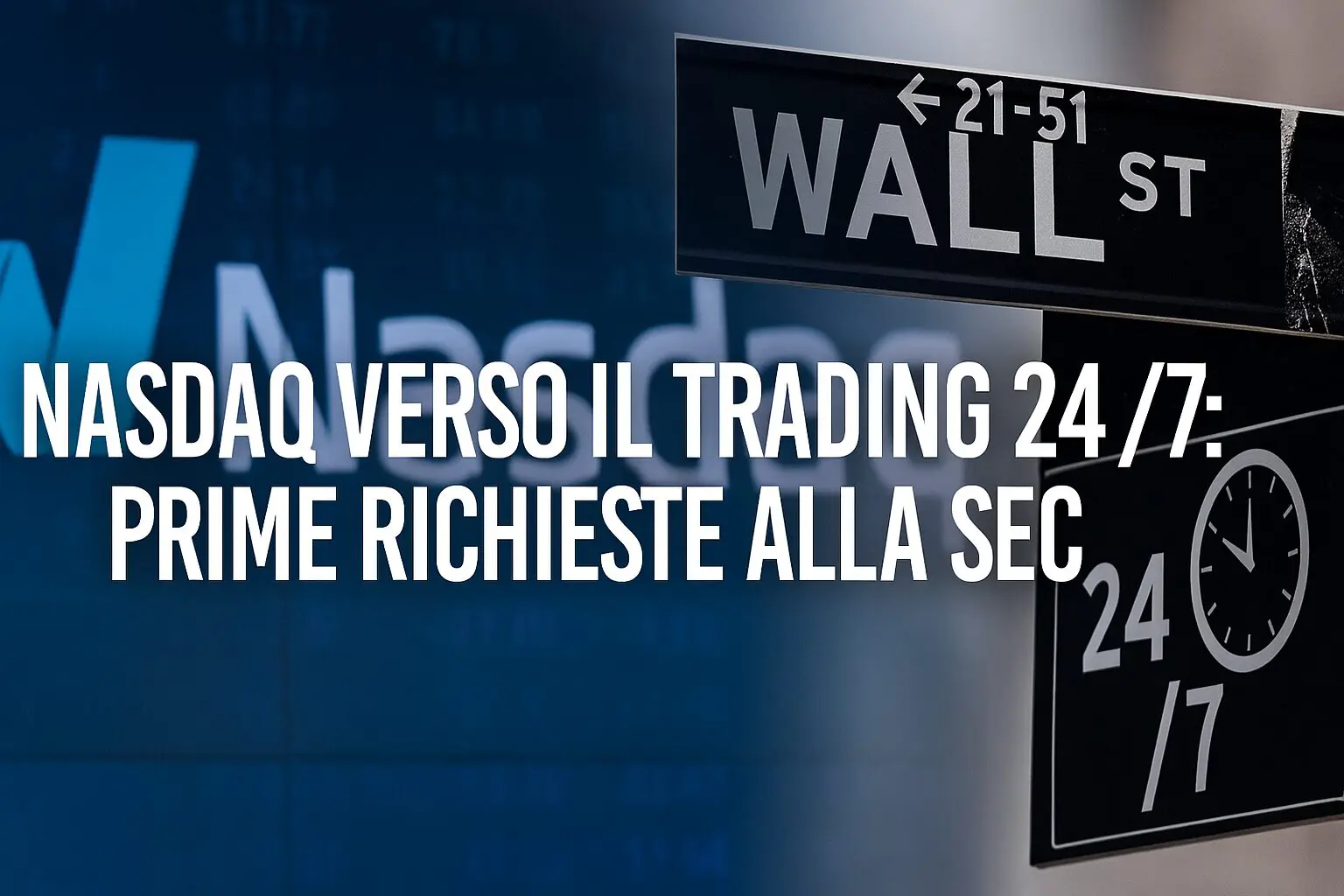 Nasdaq verso il trading 24/7: prime richieste alla SEC