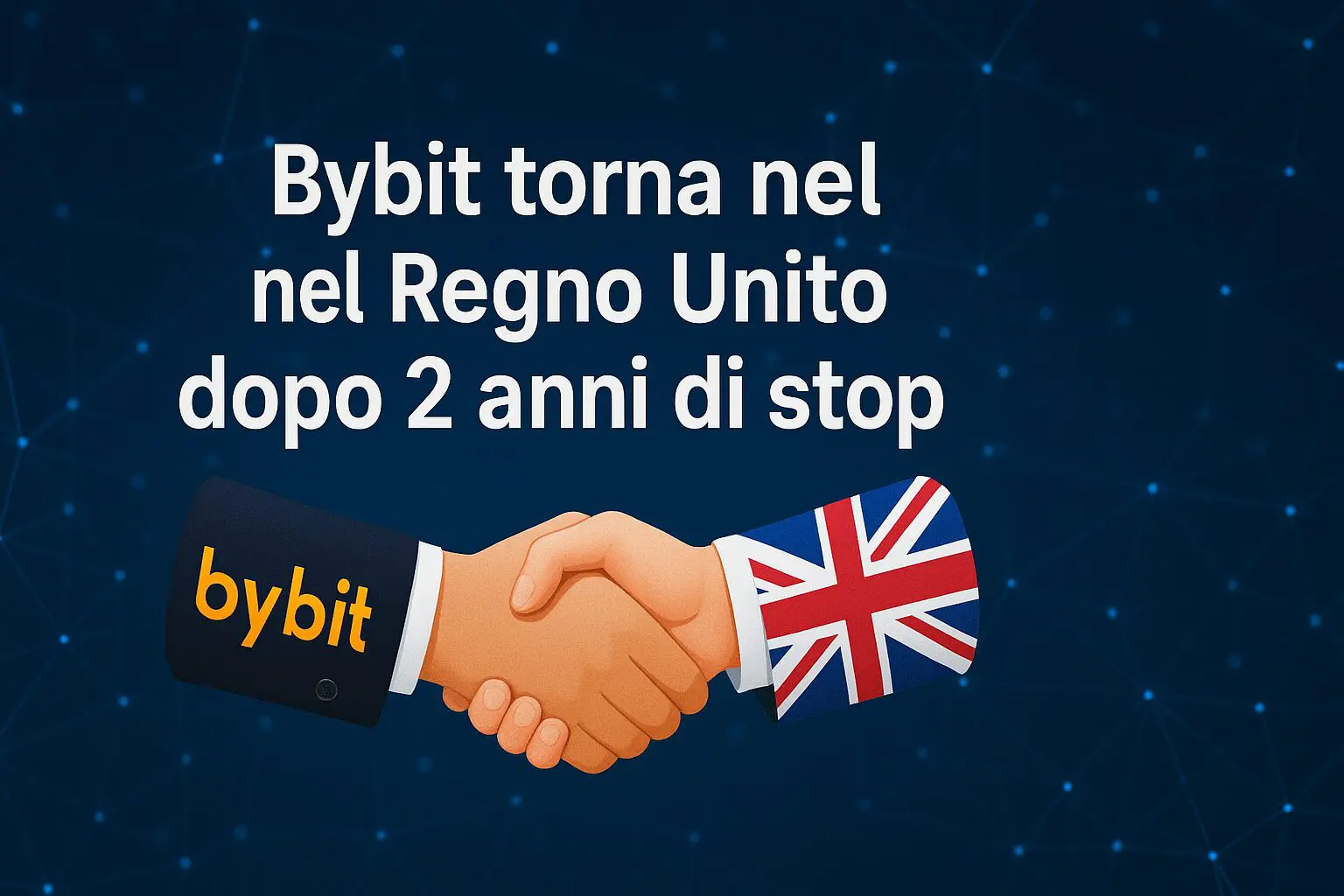 Bybit torna nel Regno Unito dopo 2 anni di STOP
