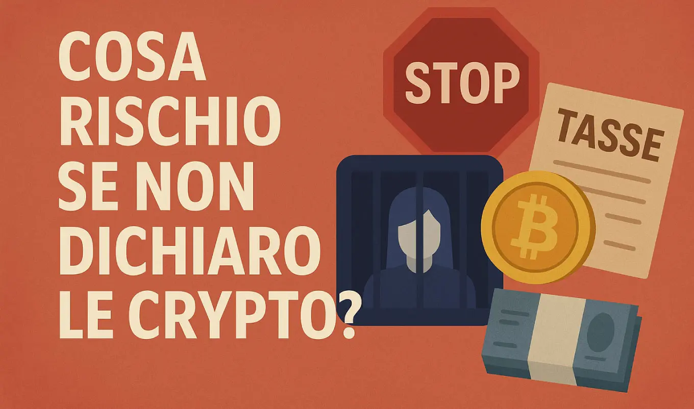 Cosa rischio se non dichiaro le crypto?