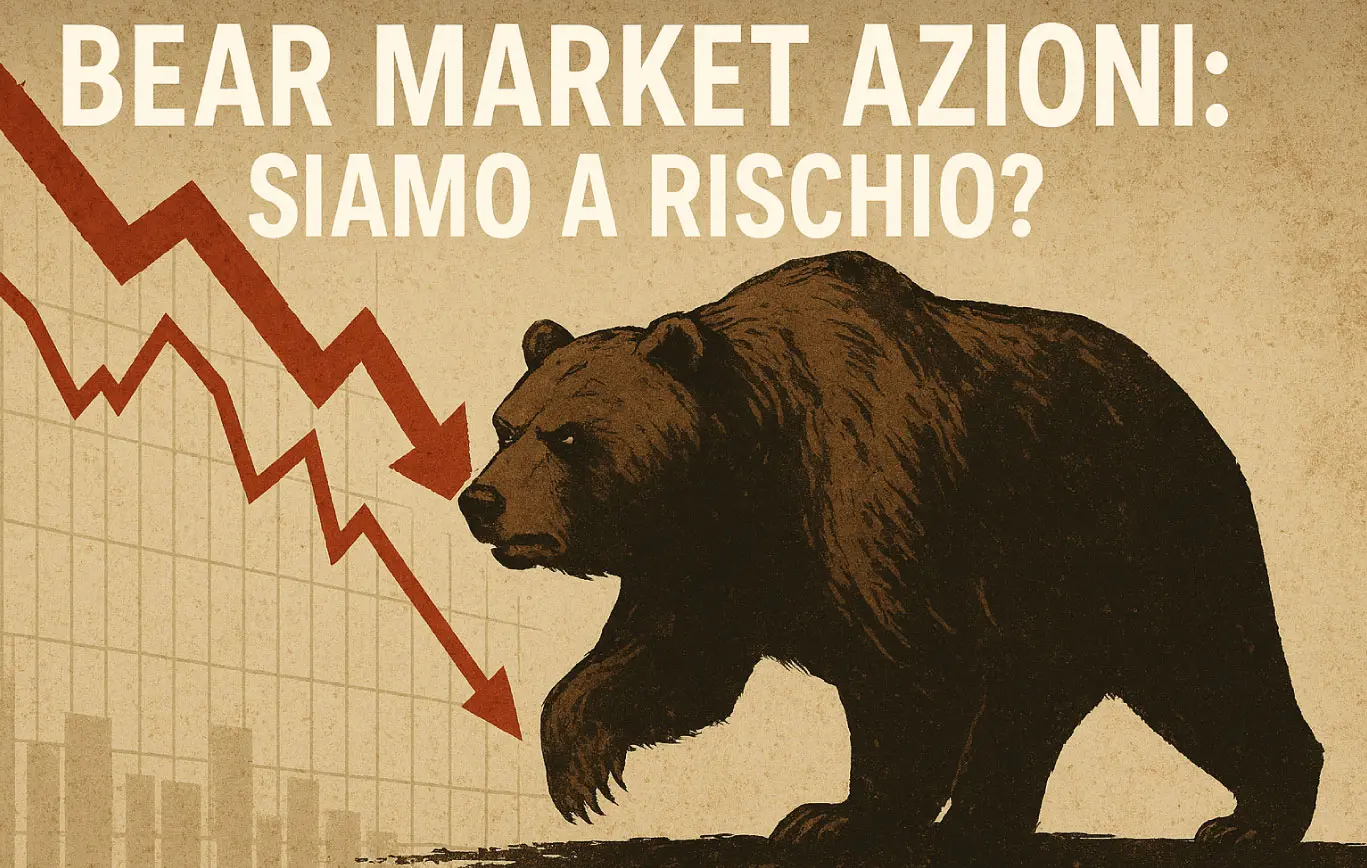 Bear market azioni: siamo a rischio?