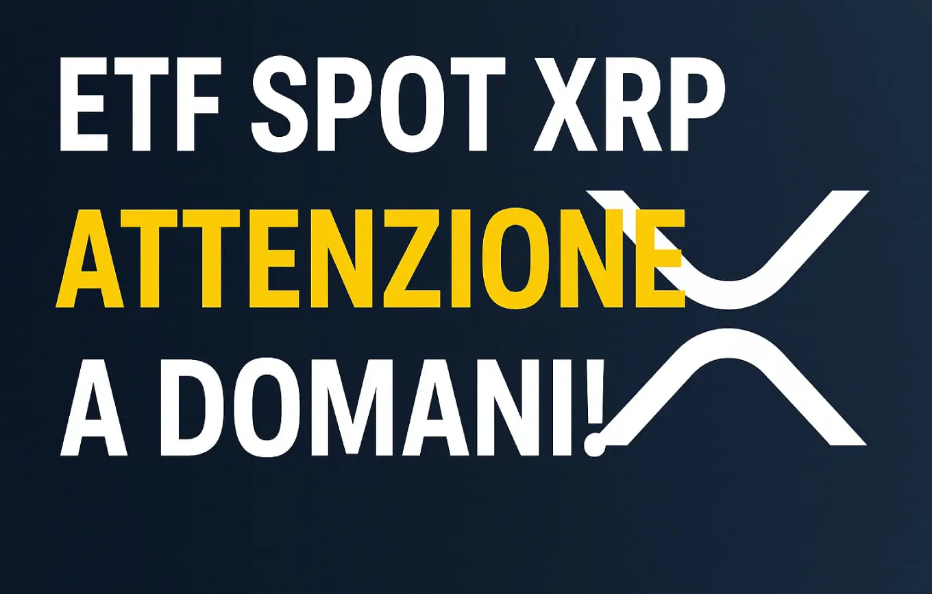 ETF spot XRP: ATTENZIONE A DOMANI!