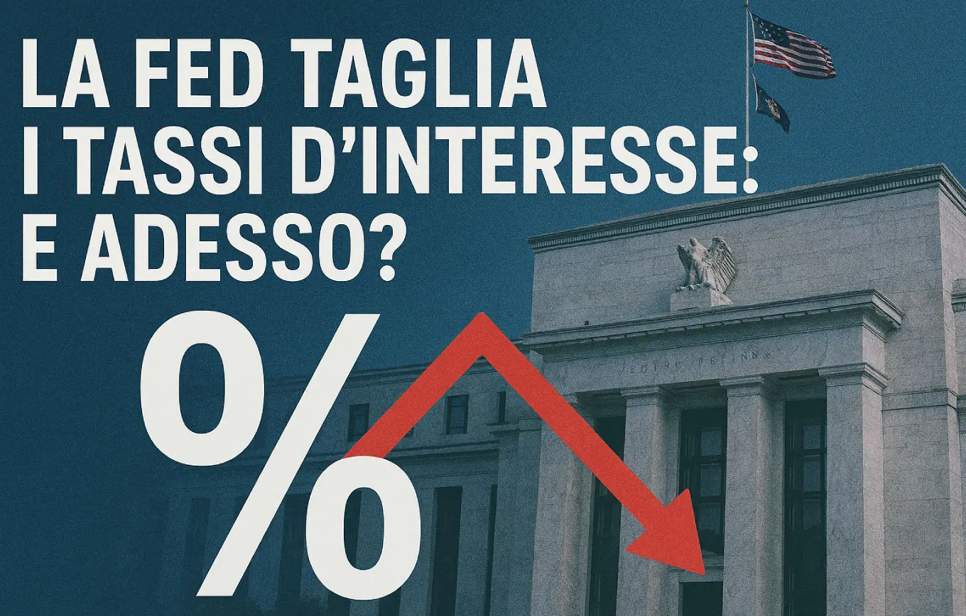 La Fed taglia i tassi d'interesse: e adesso?