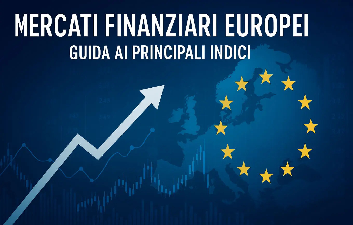 Mercati finanziari europei: guida ai principali indici