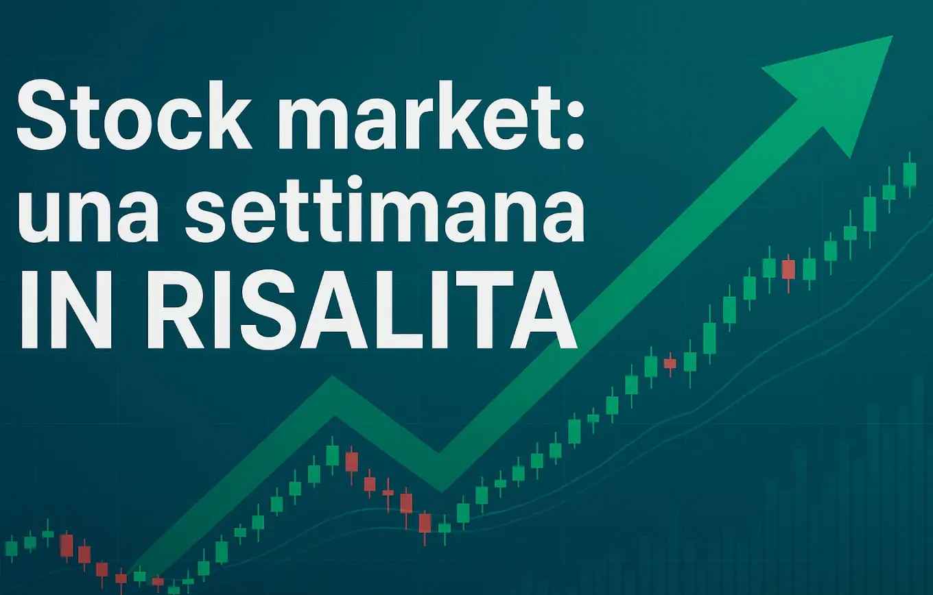 Stock market: una settimana IN RISALITA