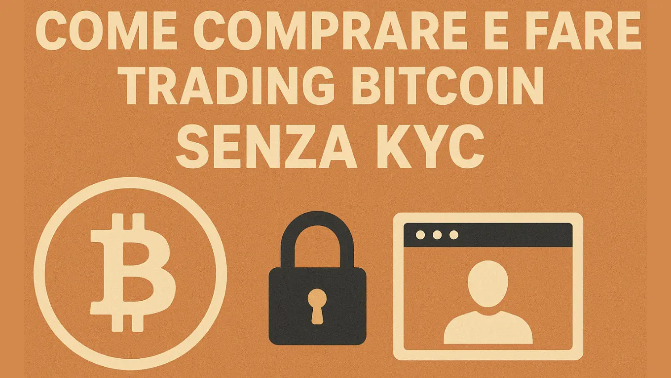 Come comprare e fare trading bitcoin SENZA KYC