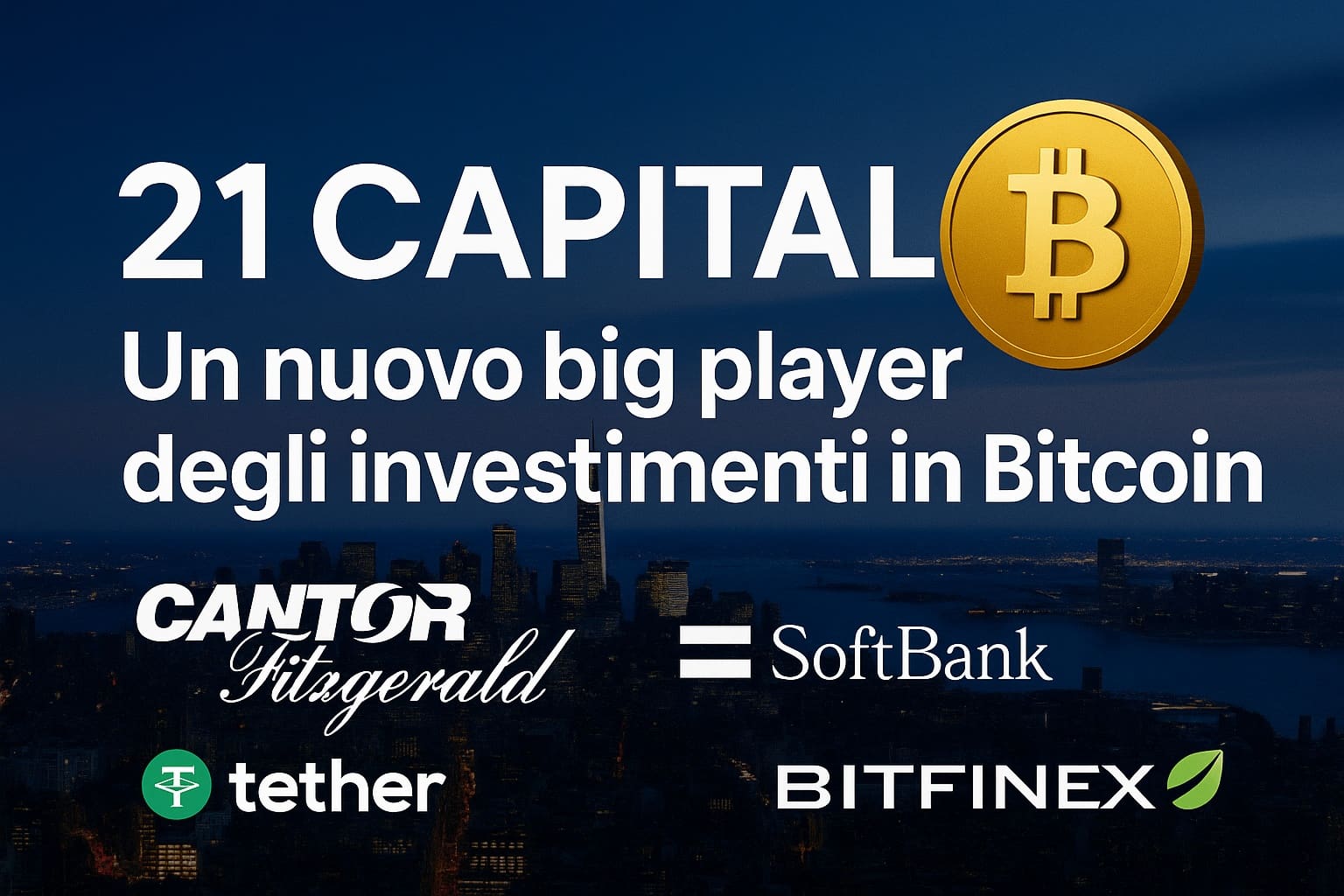 21 Capital: Un nuovo big player degli investimenti in Bitcoin