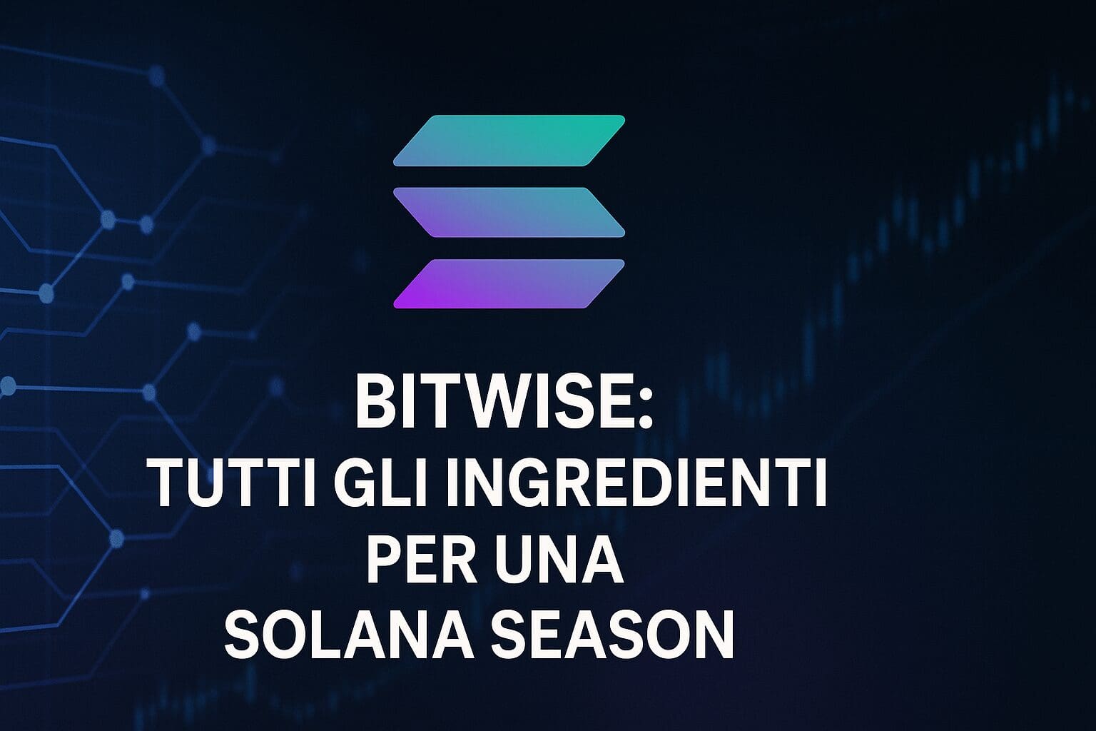 Bitwise: “Tutti gli ingredienti per una Solana season”