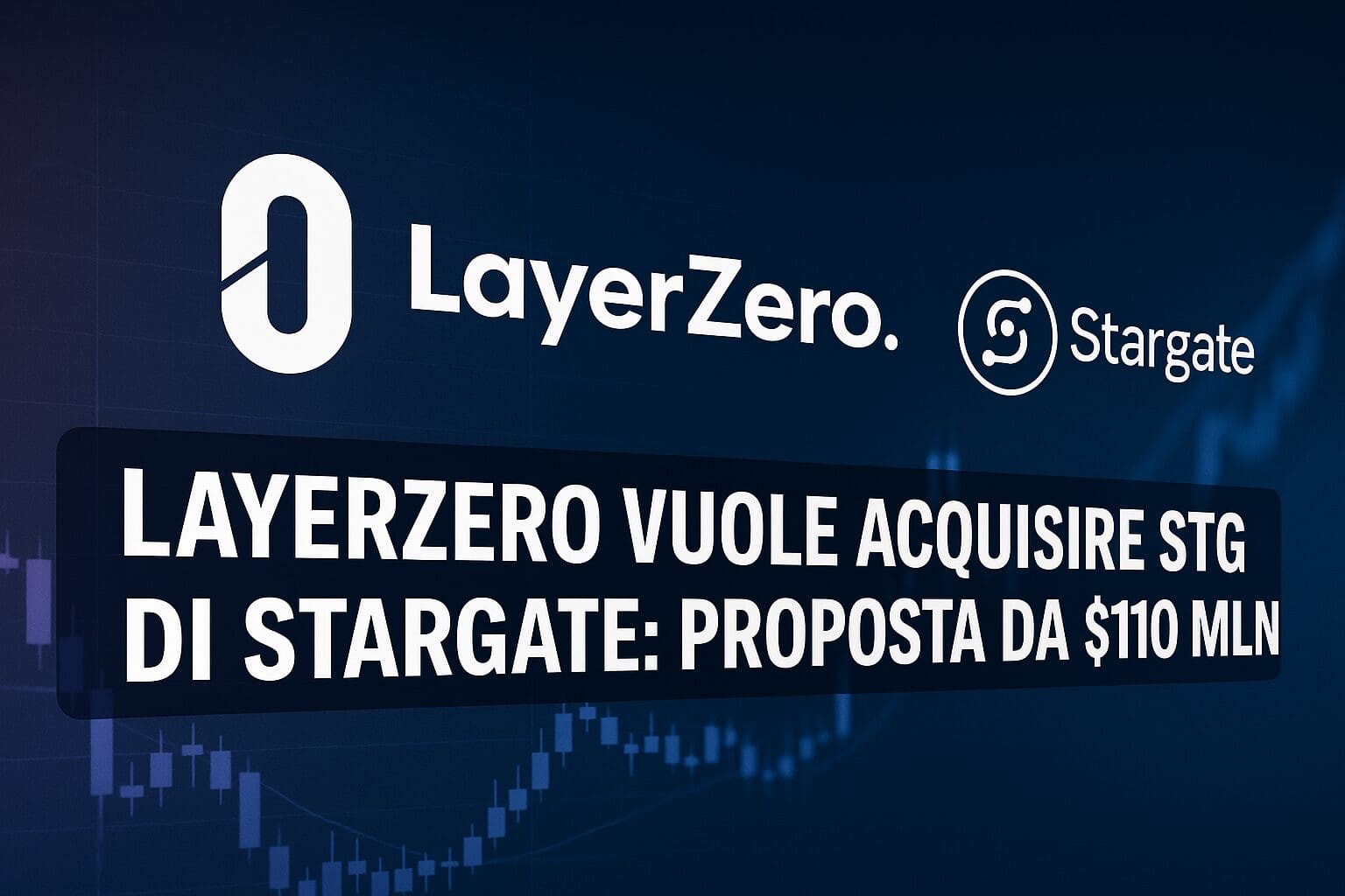 LayerZero vuole acquisire STG di Stargate: proposta da $110 MLN