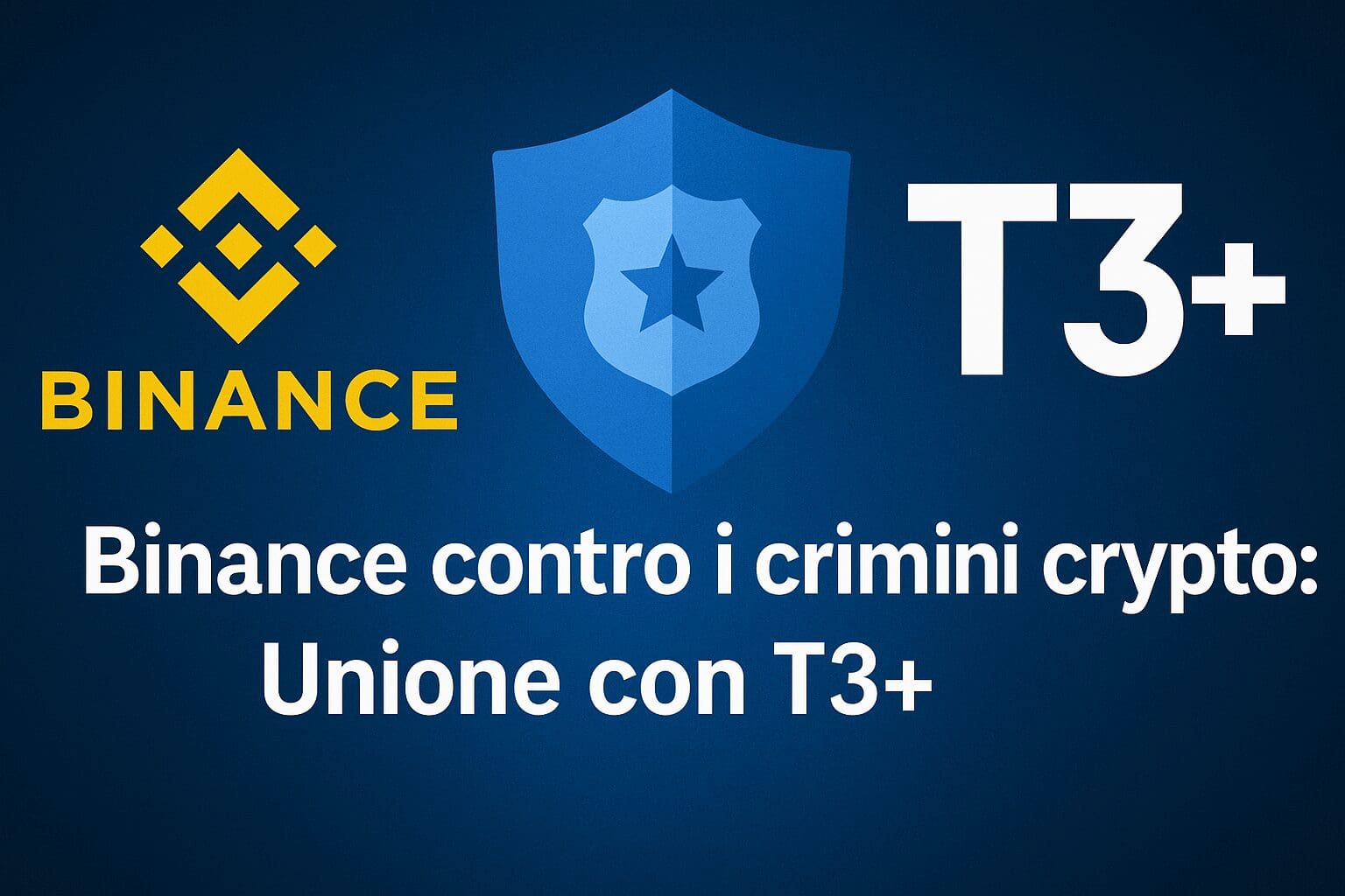Binance contro i crimini crypto: Unione con T3+