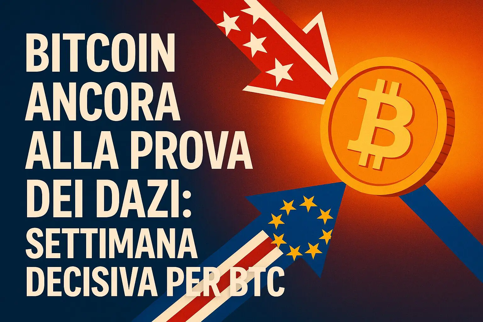 Bitcoin ancora alla prova dei dazi: settimana DECISIVA per BTC