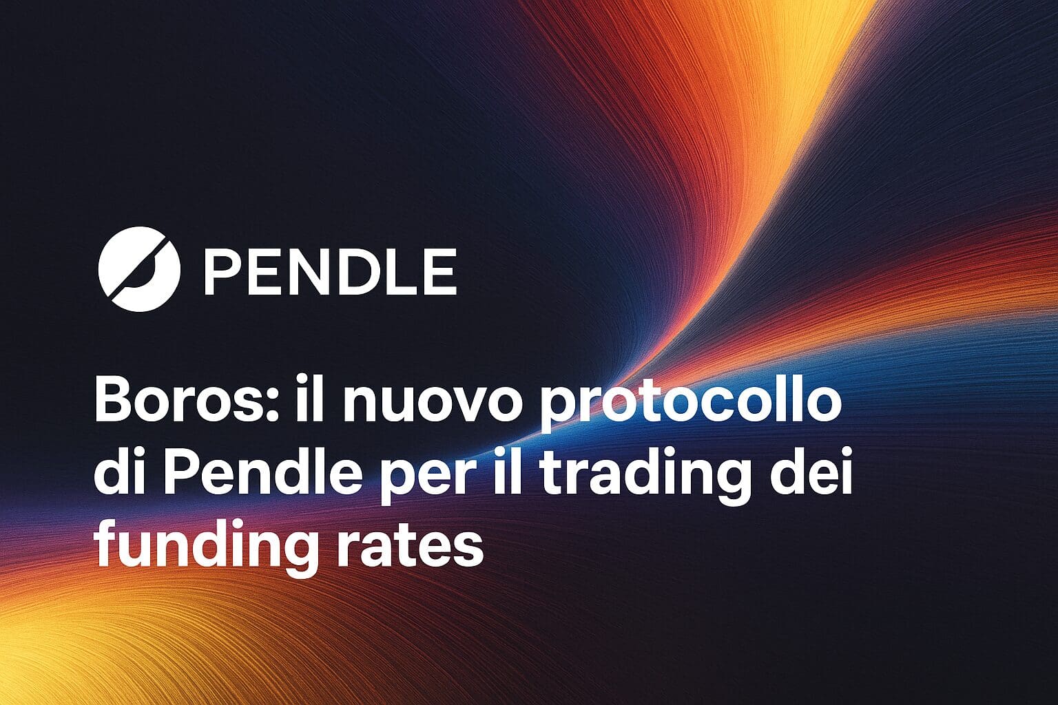 Boros: il nuovo protocollo di Pendle per il trading dei funding rates