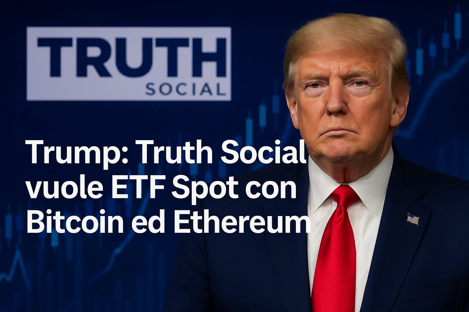 Trump: Truth Social vuole ETF Spot con Bitcoin ed Ethereum