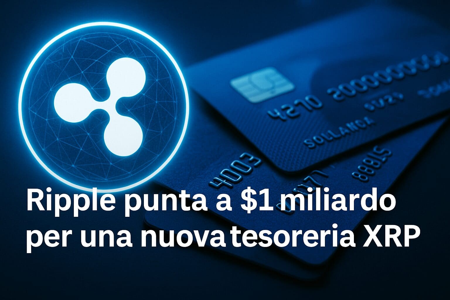 Ripple punta a raccogliere $1 miliardo per una nuova tesoreria XRP