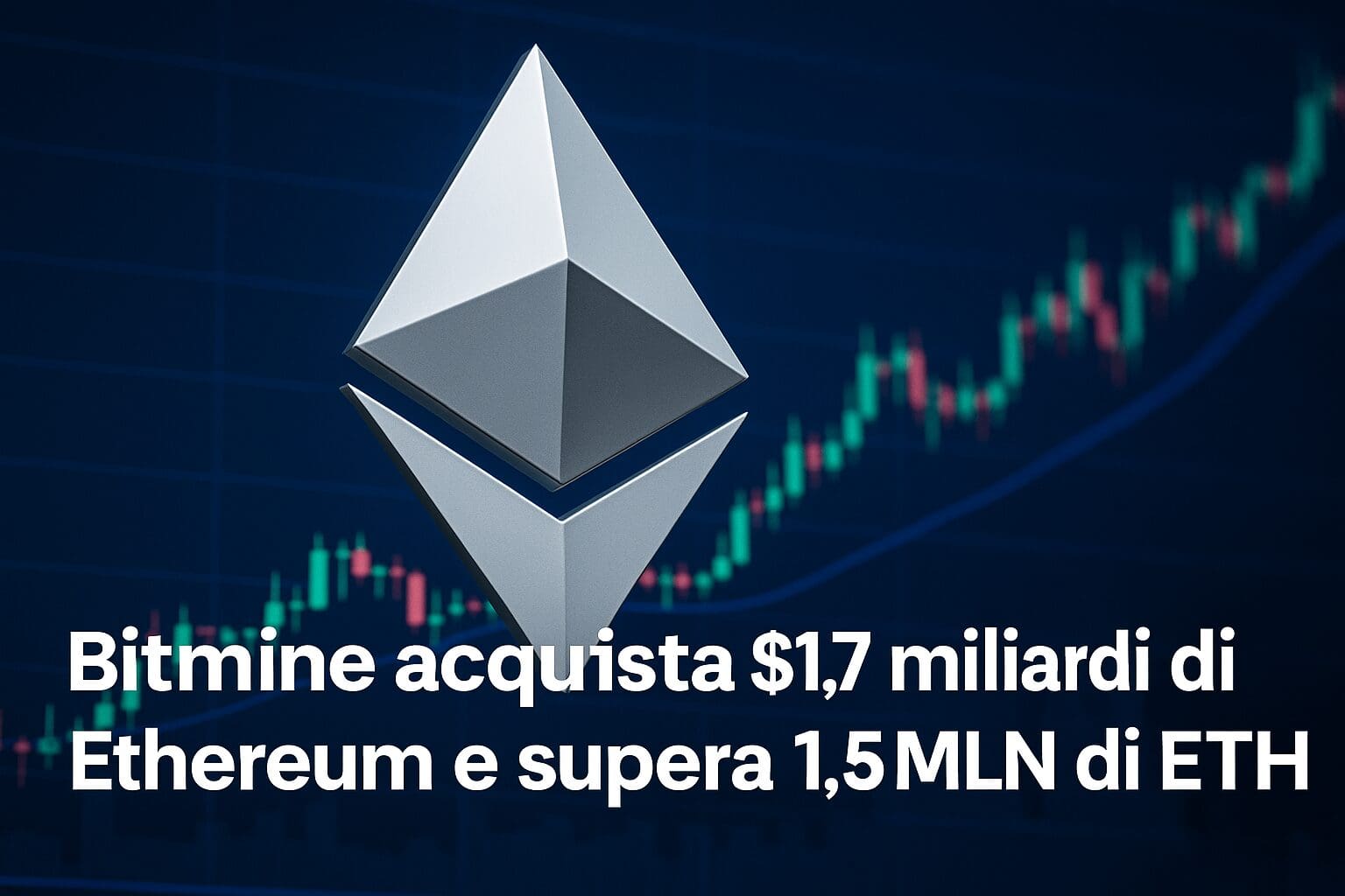 Bitmine acquista $1.7 miliardi di Ethereum e supera 1.5MLN di ETH