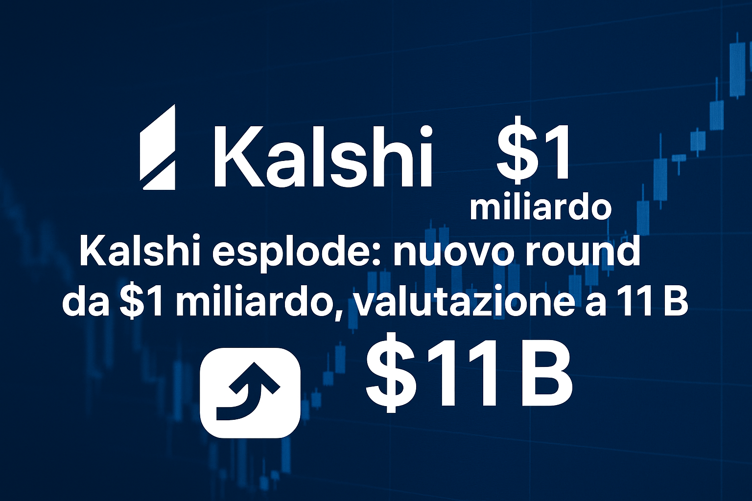 Kalshi esplode: nuovo round da $1 miliardo, valutazione a $11B