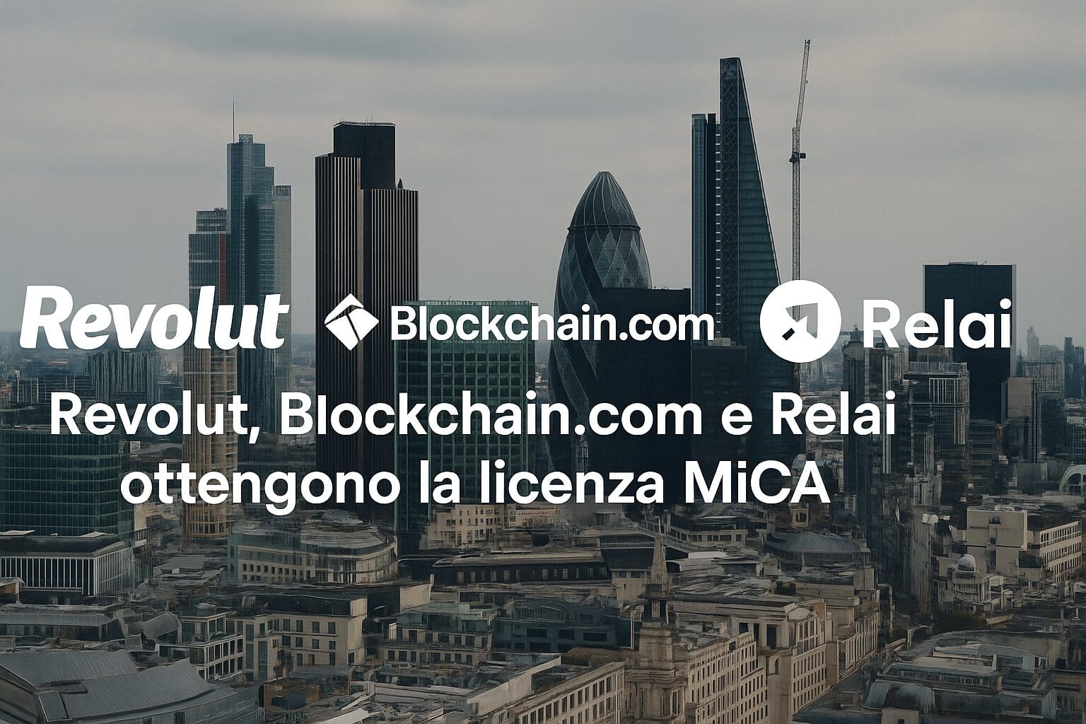 Revolut, Blockchain.com e Relai ottengono la licenza MiCA