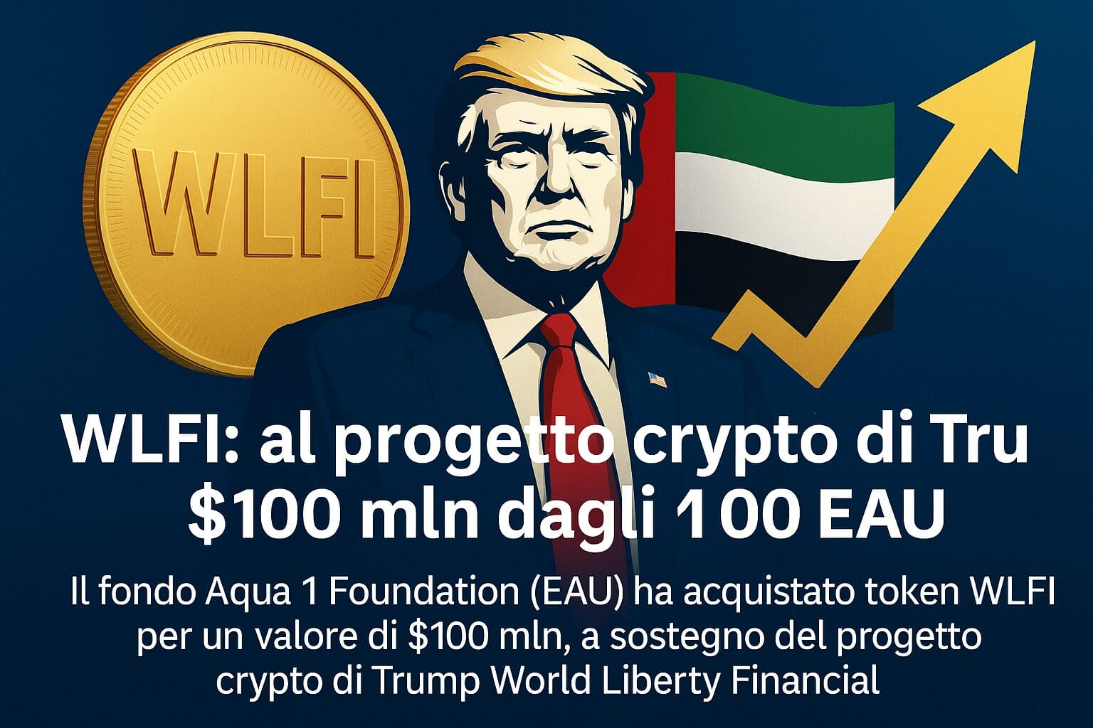 WLFI: al progetto crypto di Trump $100 mln dagli EAU