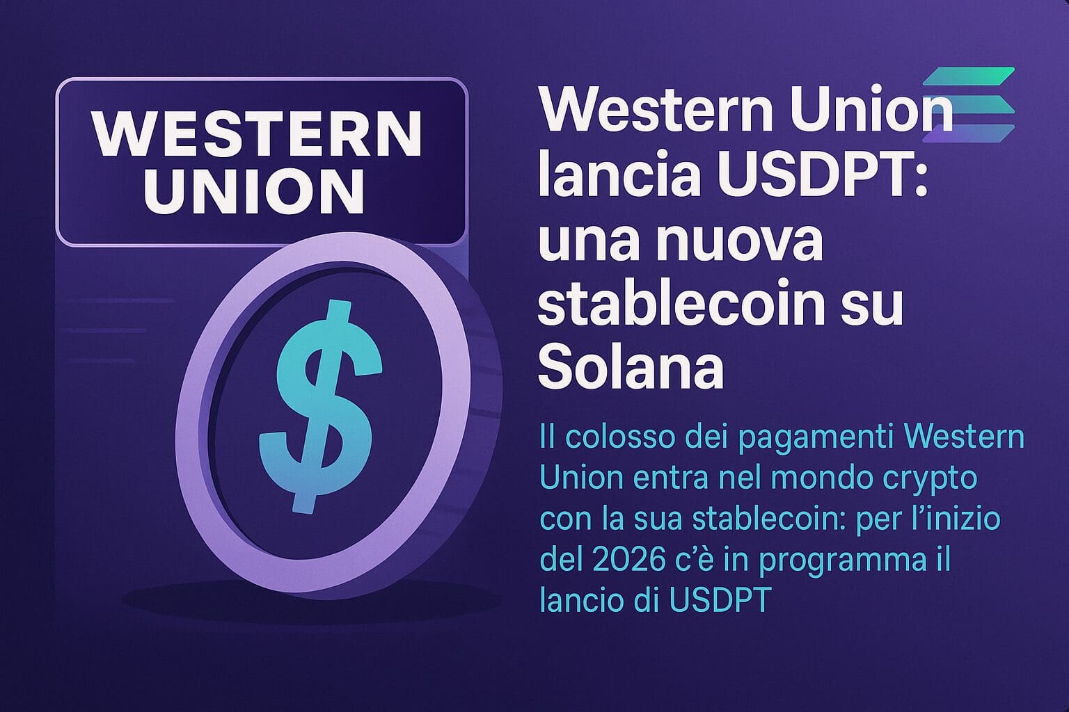 Western Union lancia USDPT: una nuova stablecoin su Solana