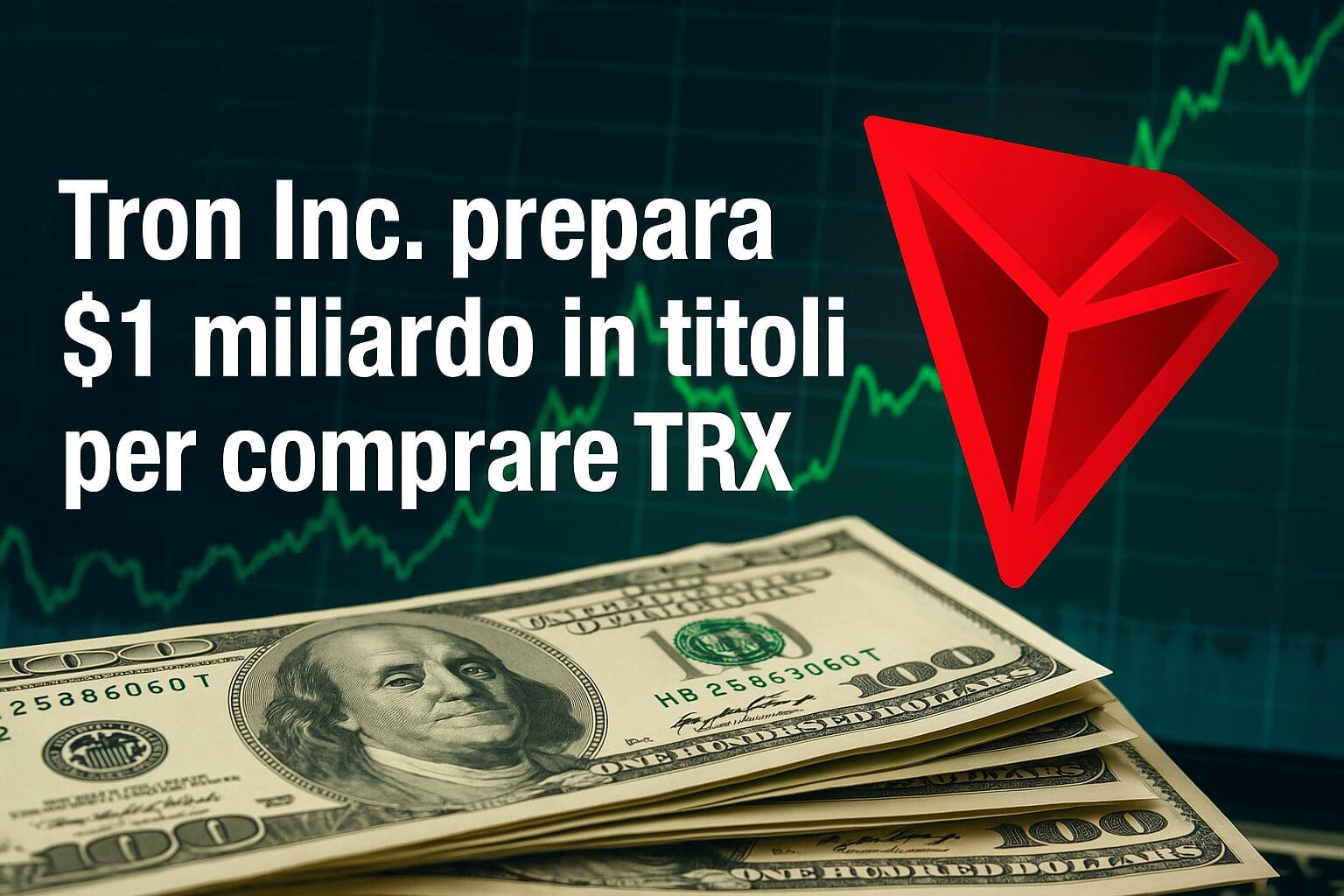 Tron Inc. prepara $1 miliardo in titoli per comprare TRX