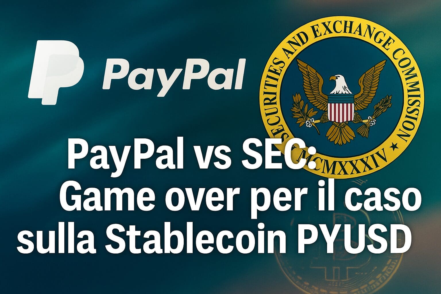 Paypal VS Sec: Game over per il caso sulla Stablecoin PYUSD