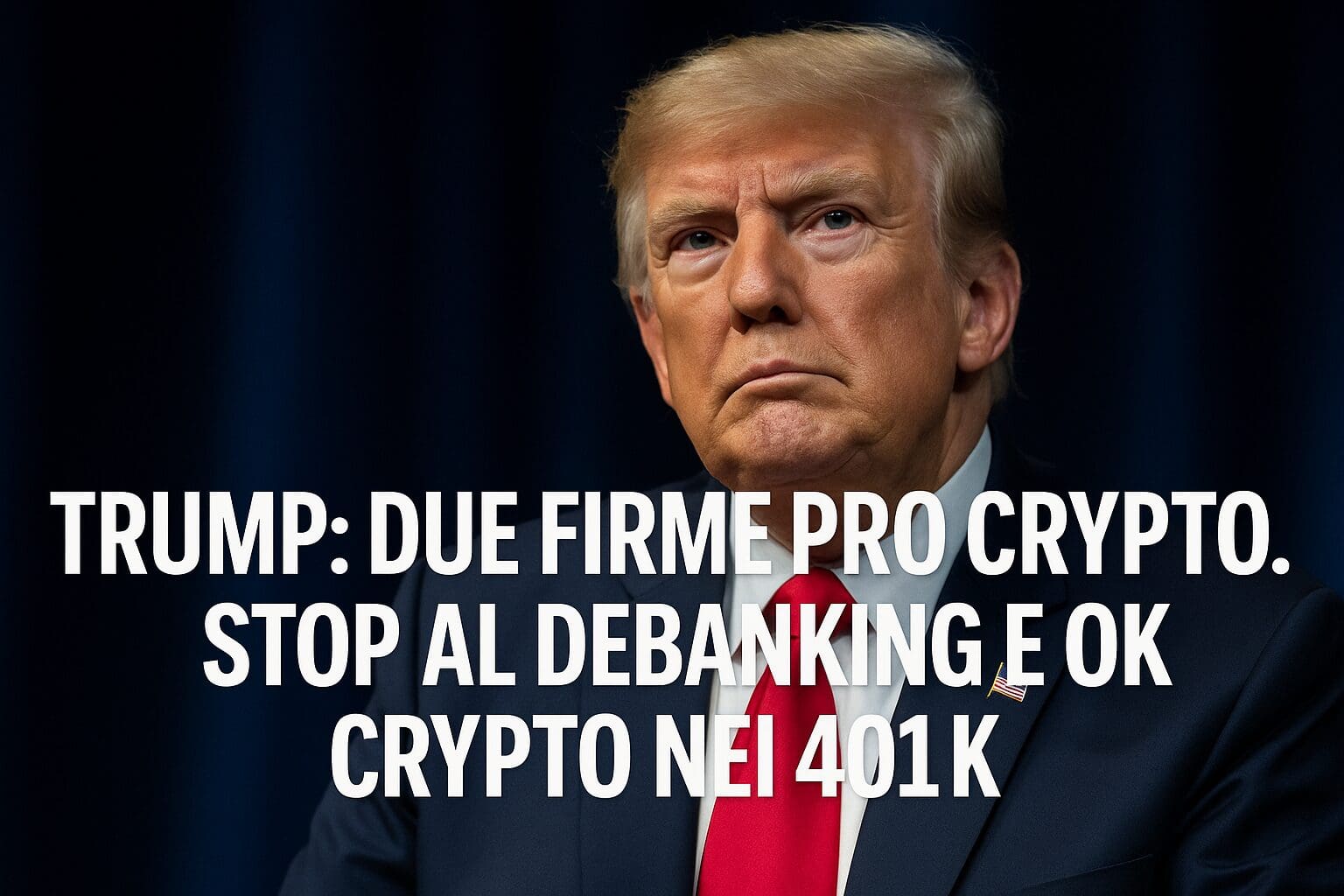 Trump: due firme pro crypto. Stop al debanking e ok crypto nei 401K