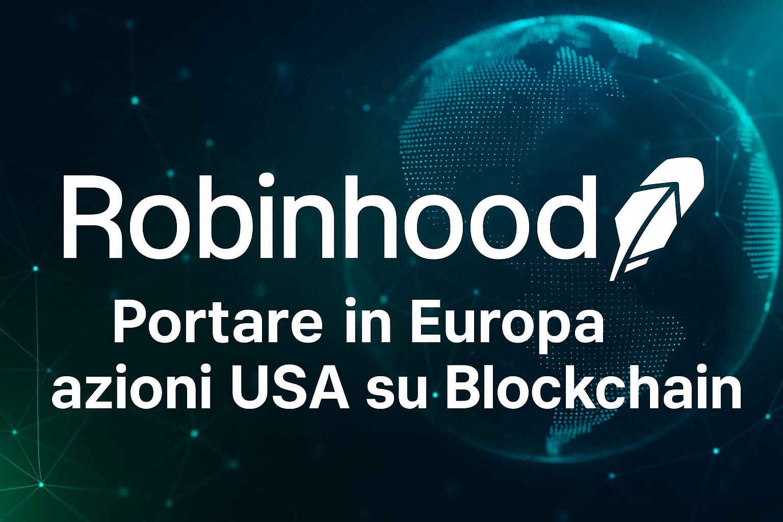 Robinhood: Portare in Europa azioni USA su Blockchain
