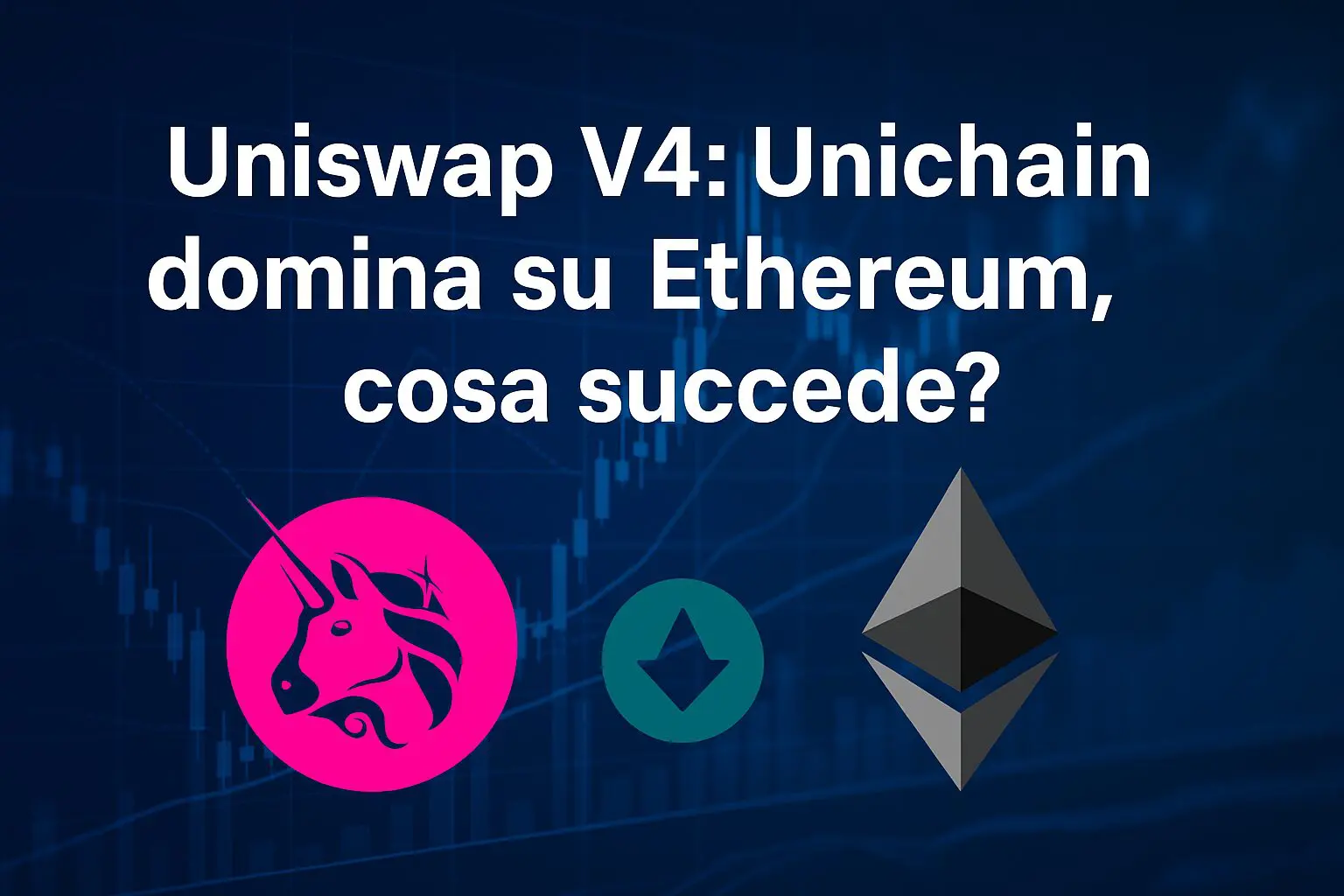 Uniswap V4: Unichain domina su Ethereum, cosa succede?