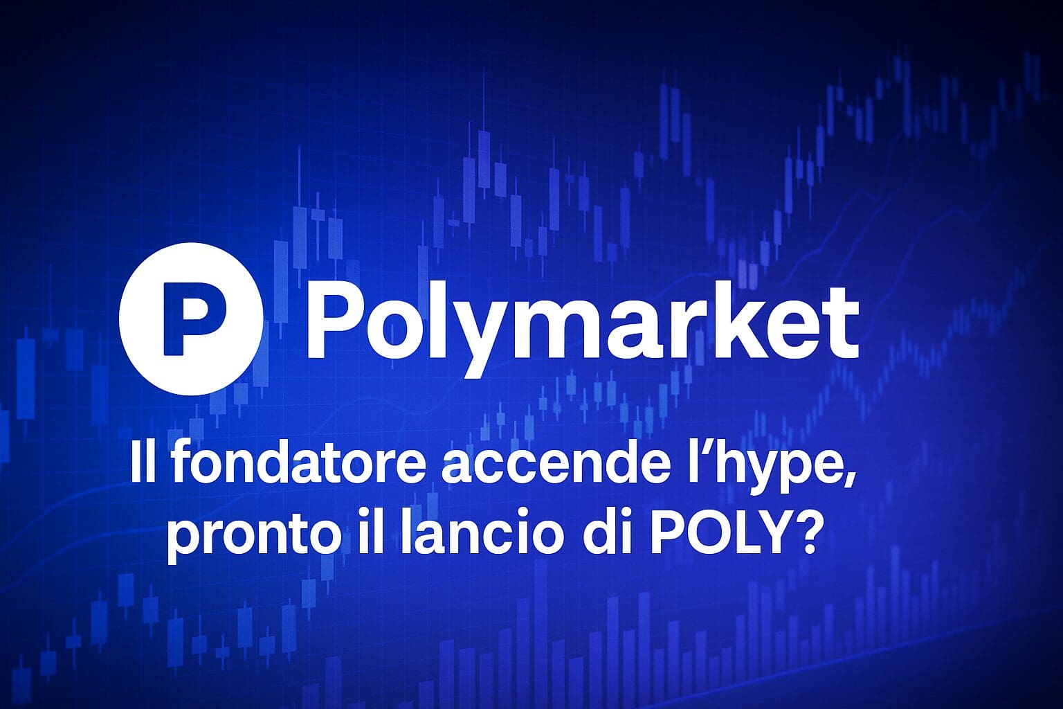 Polymarket: Il fondatore accende l'hype, pronto il lancio di POLY?