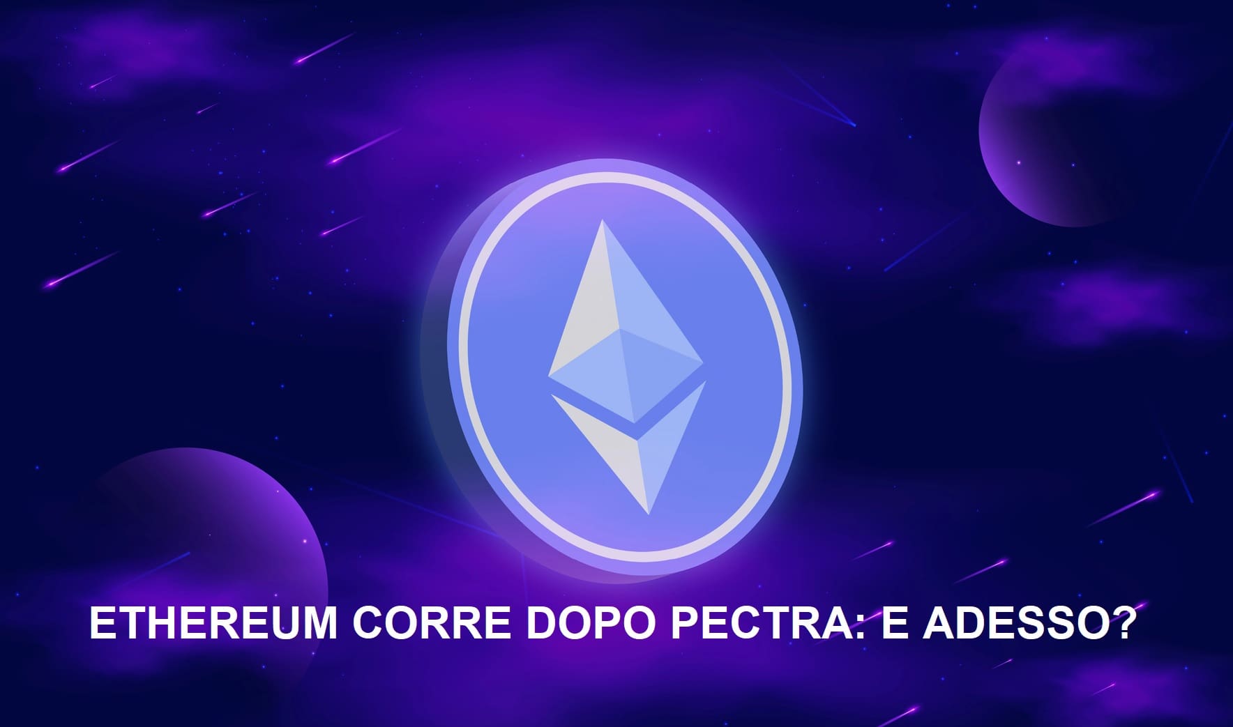 Ethereum corre dopo Pectra: adesso che succede?