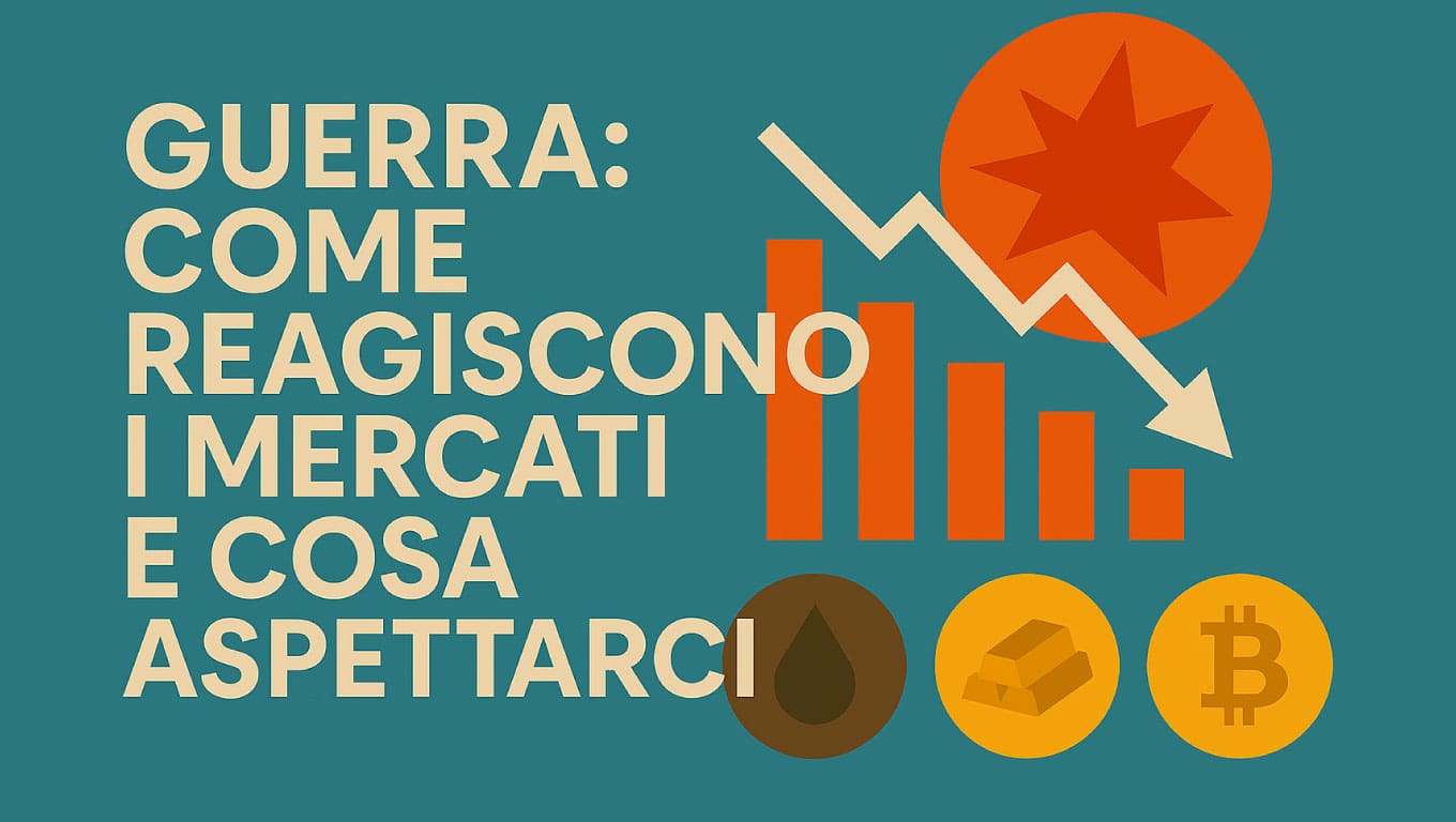 Guerra: come reagiscono i mercati e cosa aspettarci