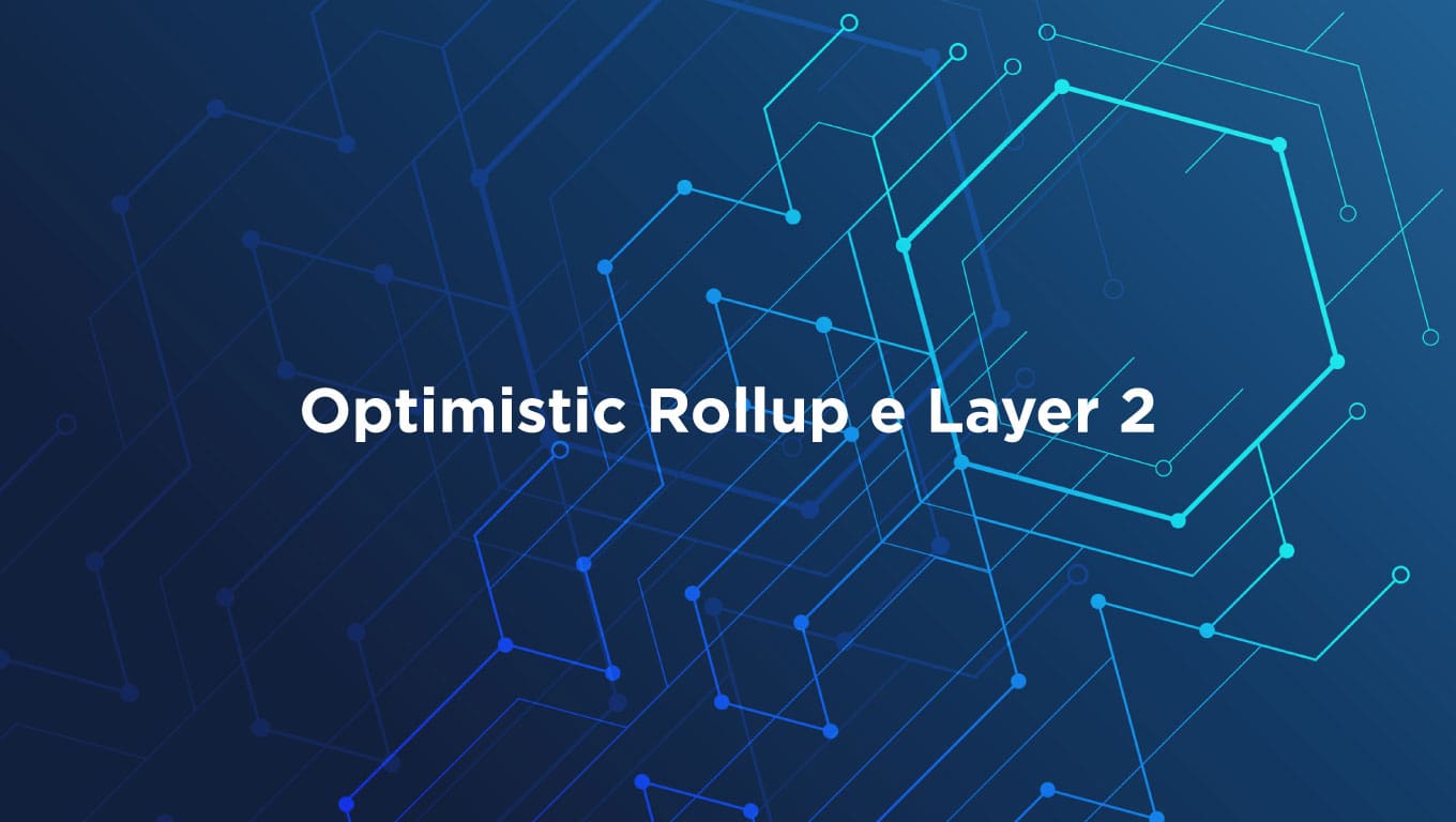 Optimistic Rollup e layer 2: limiti e opportunità