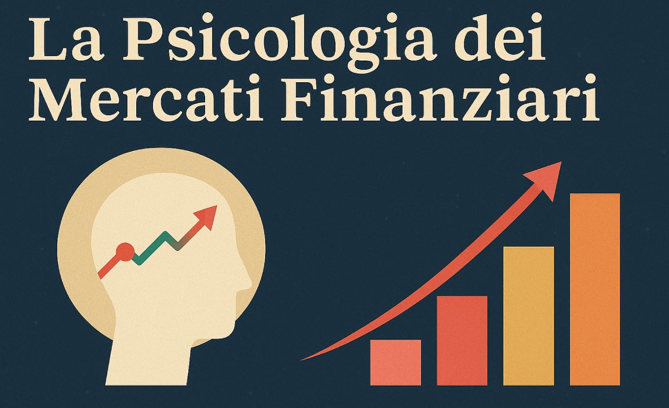 La psicologia dei mercati finanziari